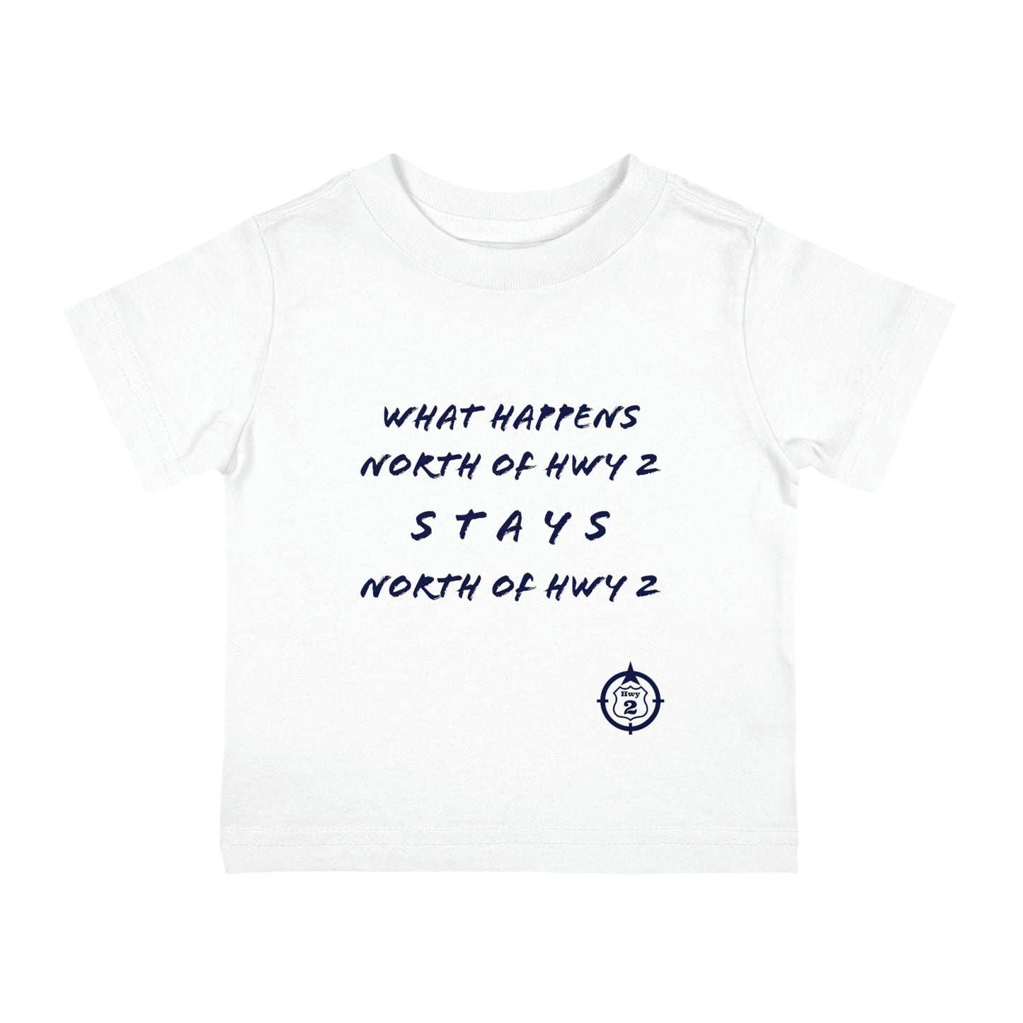 What Happens North of Hwy 2 - Infant Cotton Jersey Tee
