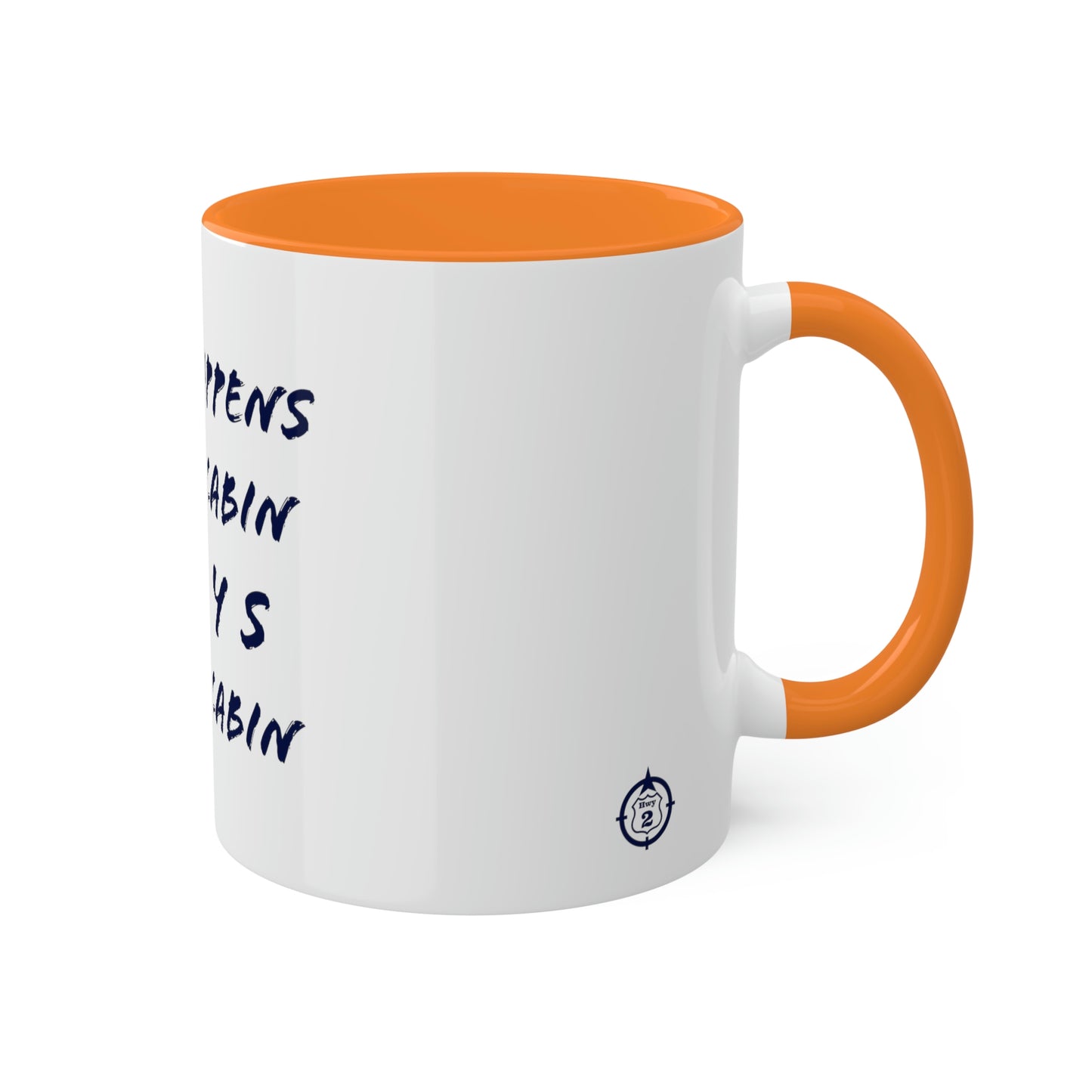 What Happens At The Cabin - Colorful Mugs, 11oz