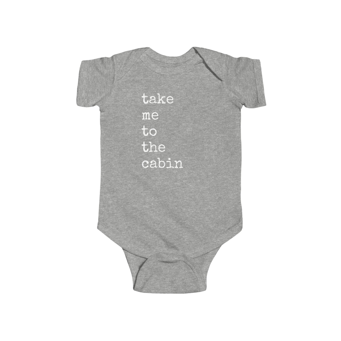 Take Me To The Cabin  -  Infant Fine Jersey Bodysuit