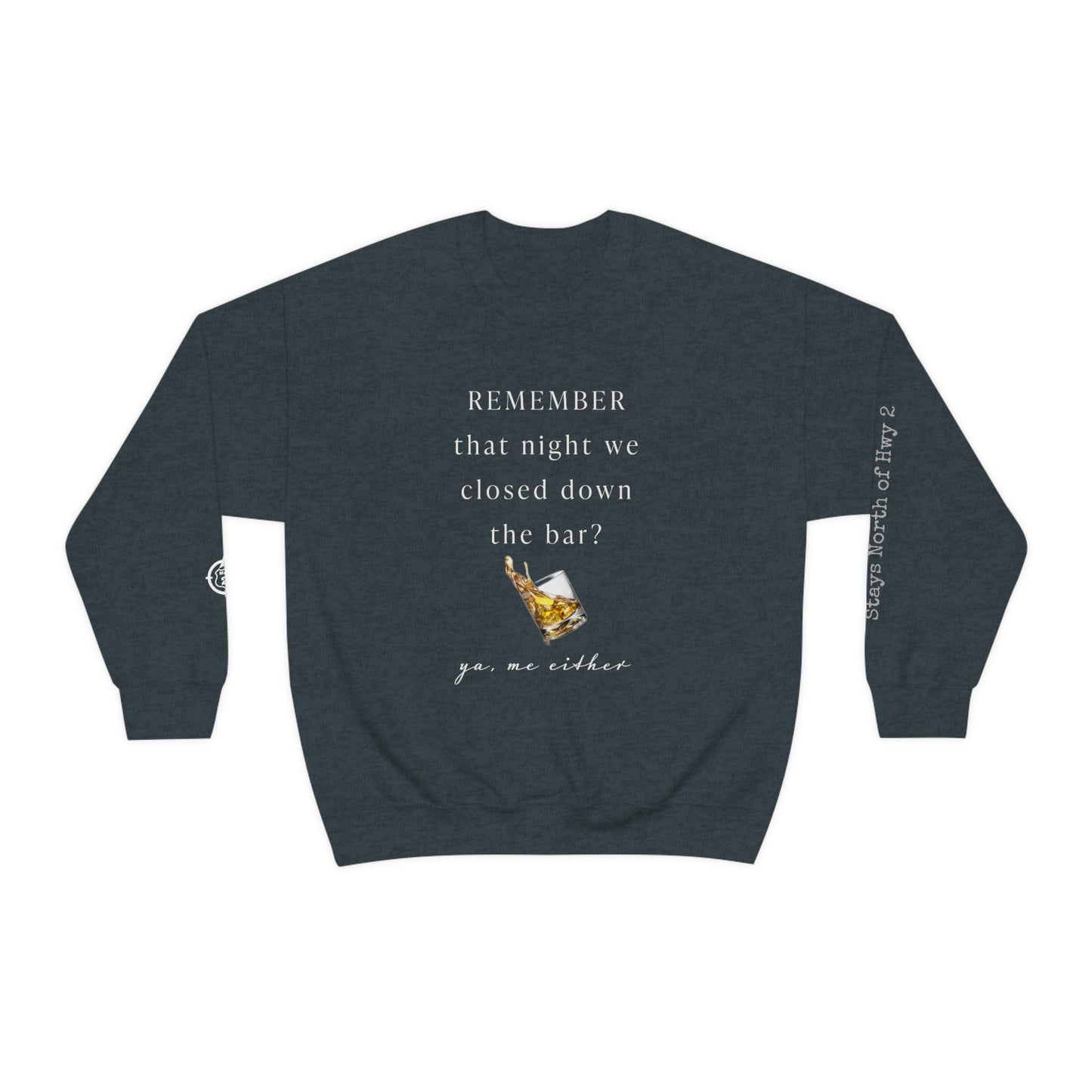 Remember That Night - Closed The Bar Down -  North of Hwy 2 - Unisex Heavy Blend™ Crewneck Sweatshirt