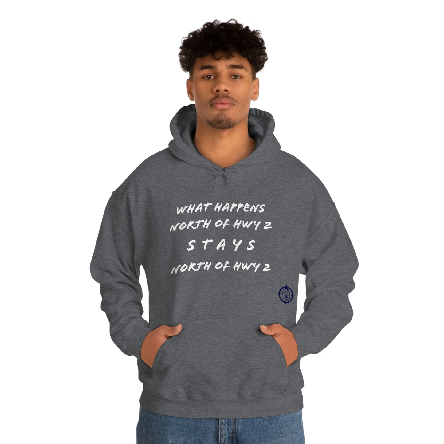 What Happens North of Hwy 2 Stays North of Hwy 2 - Unisex Heavy Blend™ Hooded Sweatshirt