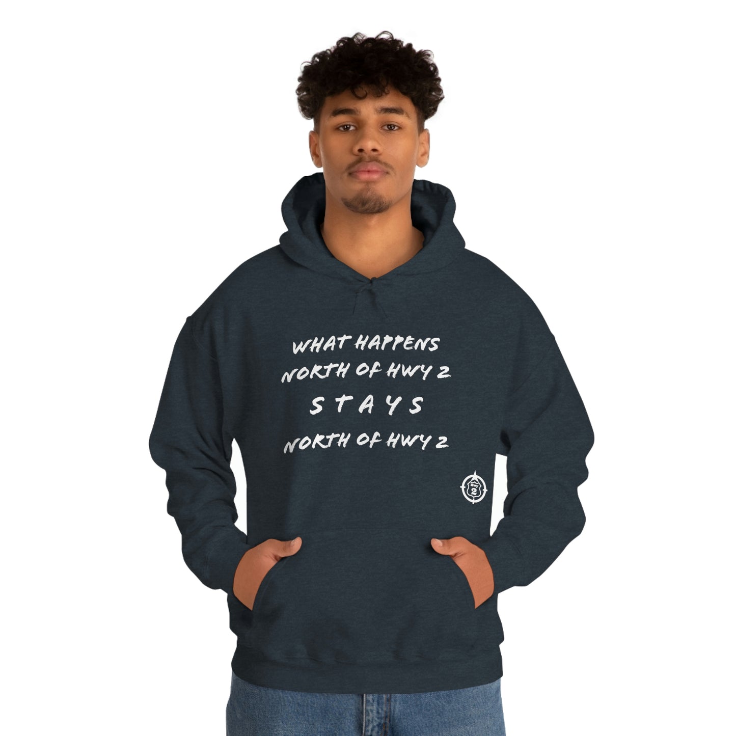 What Happens North of Hwy 2 Stays North of Hwy 2 - Unisex Heavy Blend™ Hooded Sweatshirt