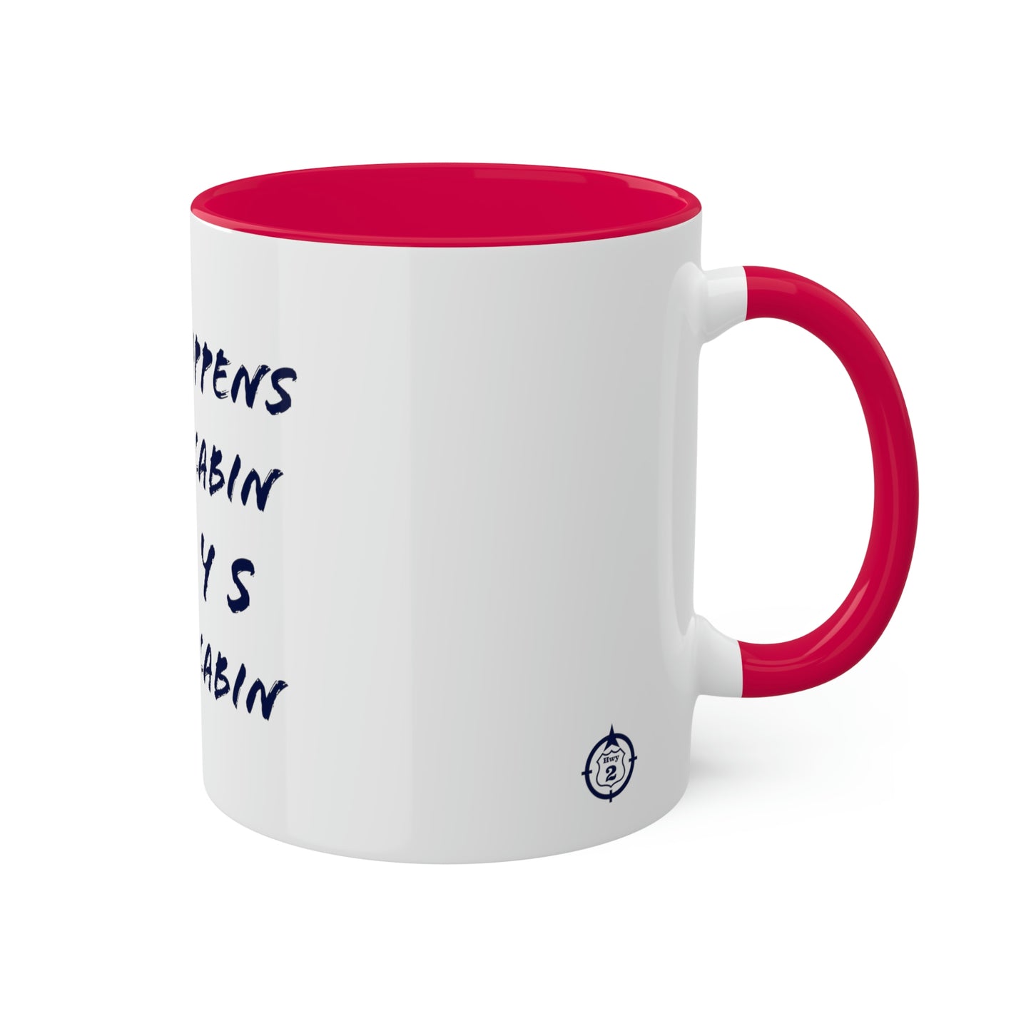 What Happens At The Cabin - Colorful Mugs, 11oz
