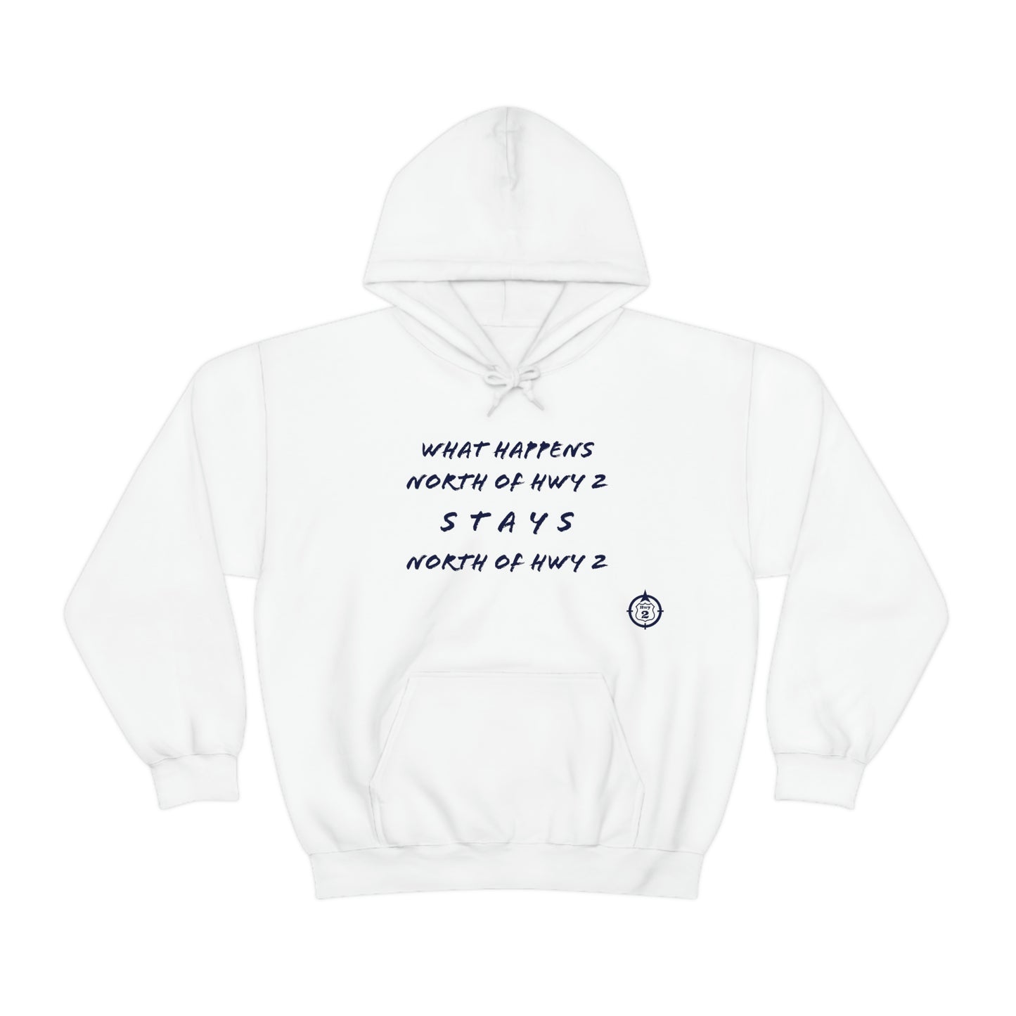 What Happens North of Hwy 2 Stays North of Hwy 2 - Unisex Heavy Blend™ Hooded Sweatshirt