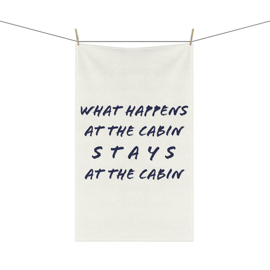 What Happens At The Cabin - Kitchen Towel