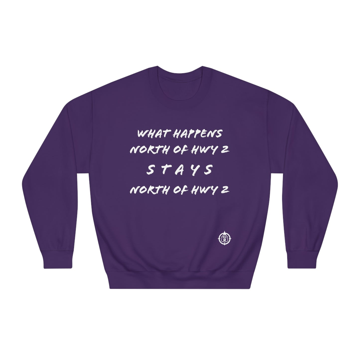 What Happens North of Hwy 2 - Unisex DryBlend® Crewneck Sweatshirt
