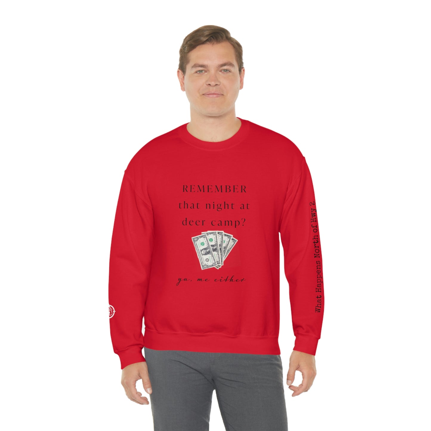 Remember That Night - Deer Camp With $$ -  North of Hwy 2 - Unisex Heavy Blend™ Crewneck Sweatshirt - Hunting Theme