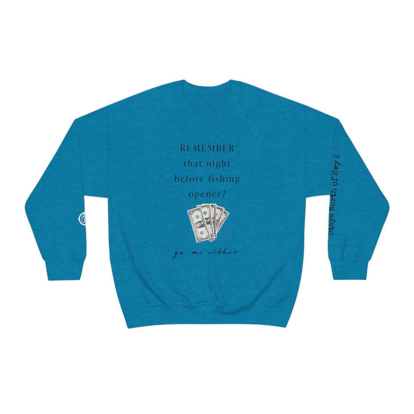 Remember That Night - Fishing Opener $$ -  North of Hwy 2 - Unisex Heavy Blend™ Crewneck Sweatshirt - FishingTheme