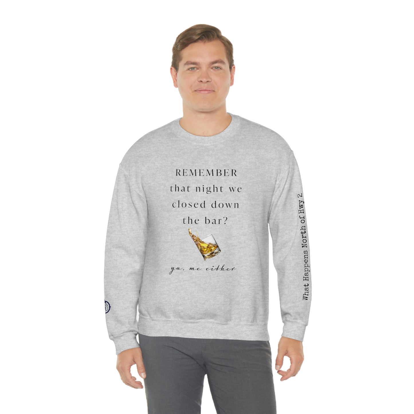 Remember That Night - Closed The Bar Down -  North of Hwy 2 - Unisex Heavy Blend™ Crewneck Sweatshirt
