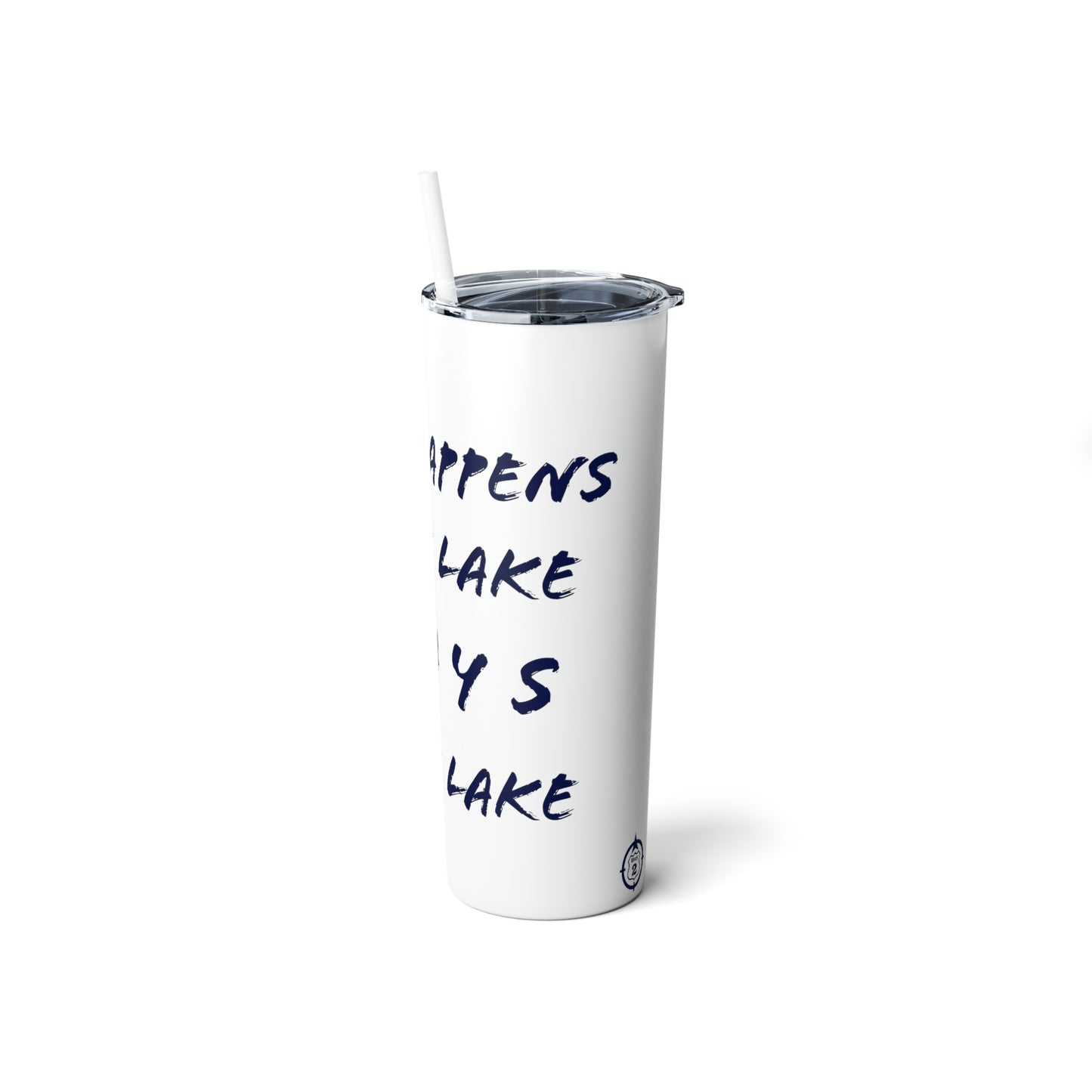What Happens at the lake - Skinny Steel Tumbler with Straw, 20oz