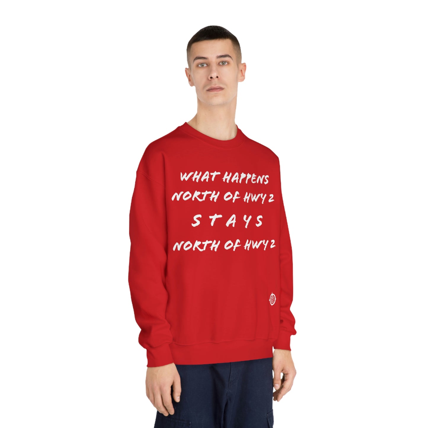 What Happens North of Hwy 2 - Unisex DryBlend® Crewneck Sweatshirt