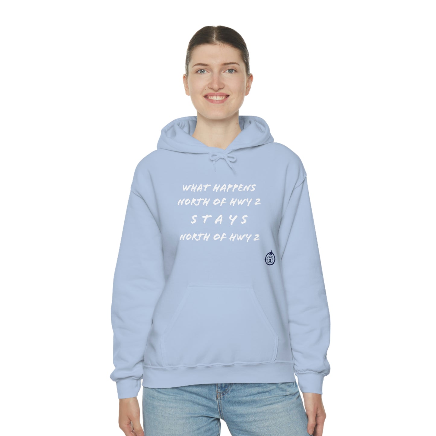 What Happens North of Hwy 2 Stays North of Hwy 2 - Unisex Heavy Blend™ Hooded Sweatshirt