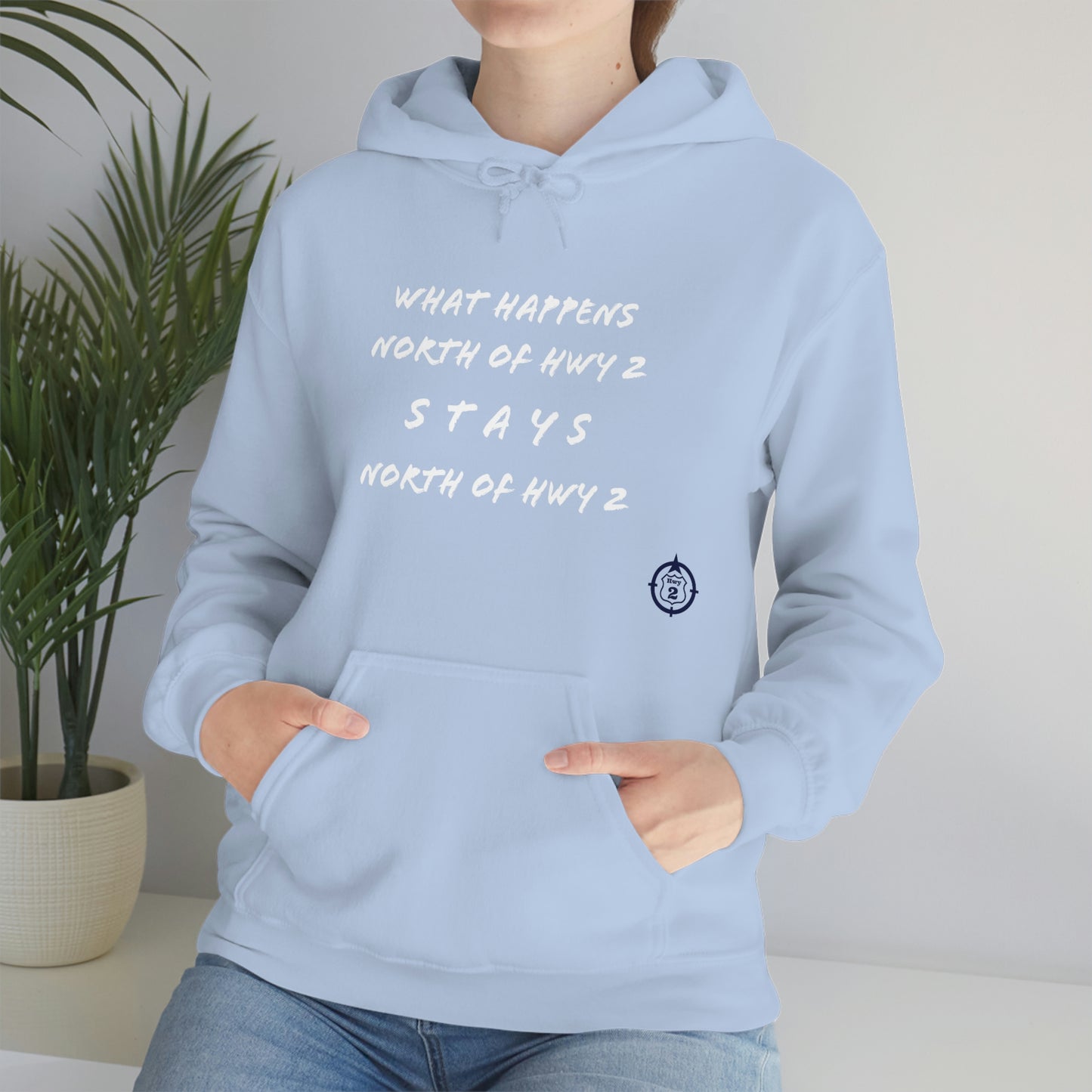 What Happens North of Hwy 2 Stays North of Hwy 2 - Unisex Heavy Blend™ Hooded Sweatshirt