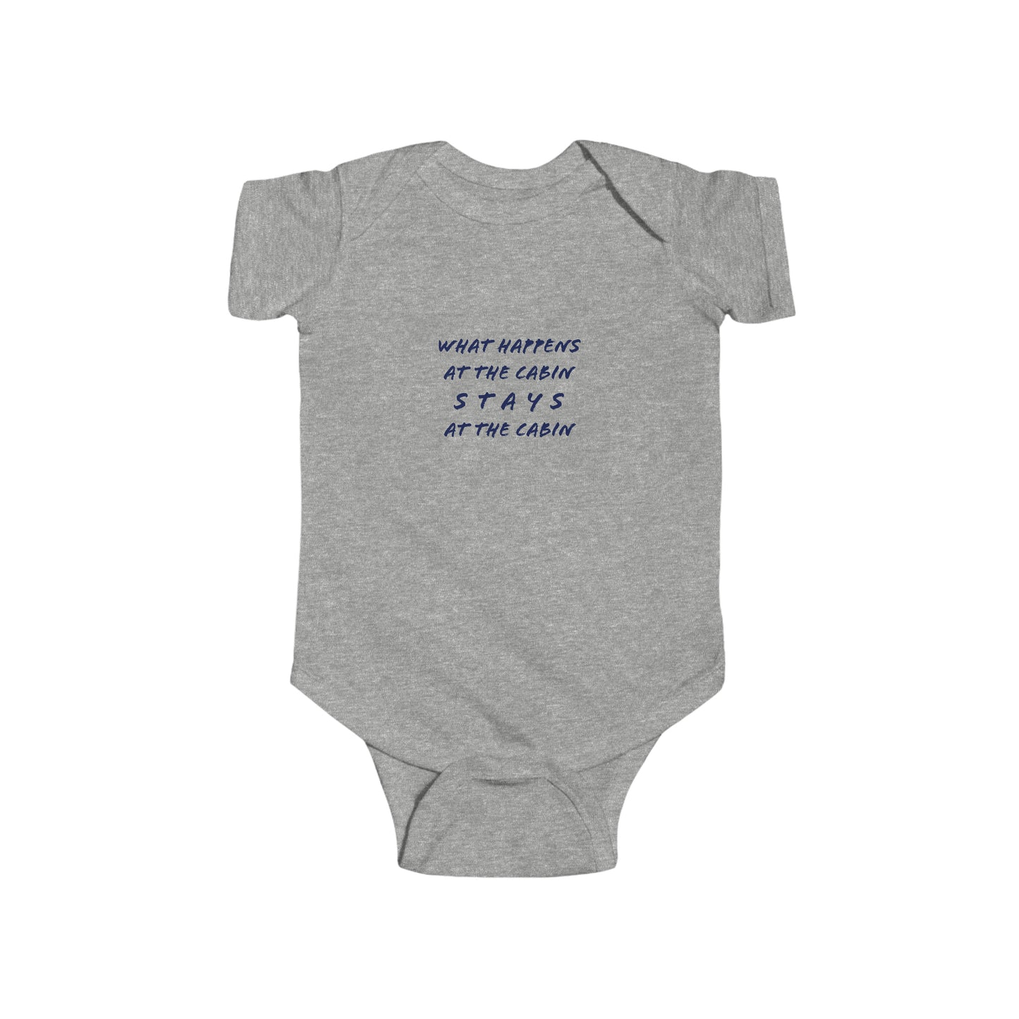 What Happens At The Cabin - Infant Fine Jersey Bodysuit