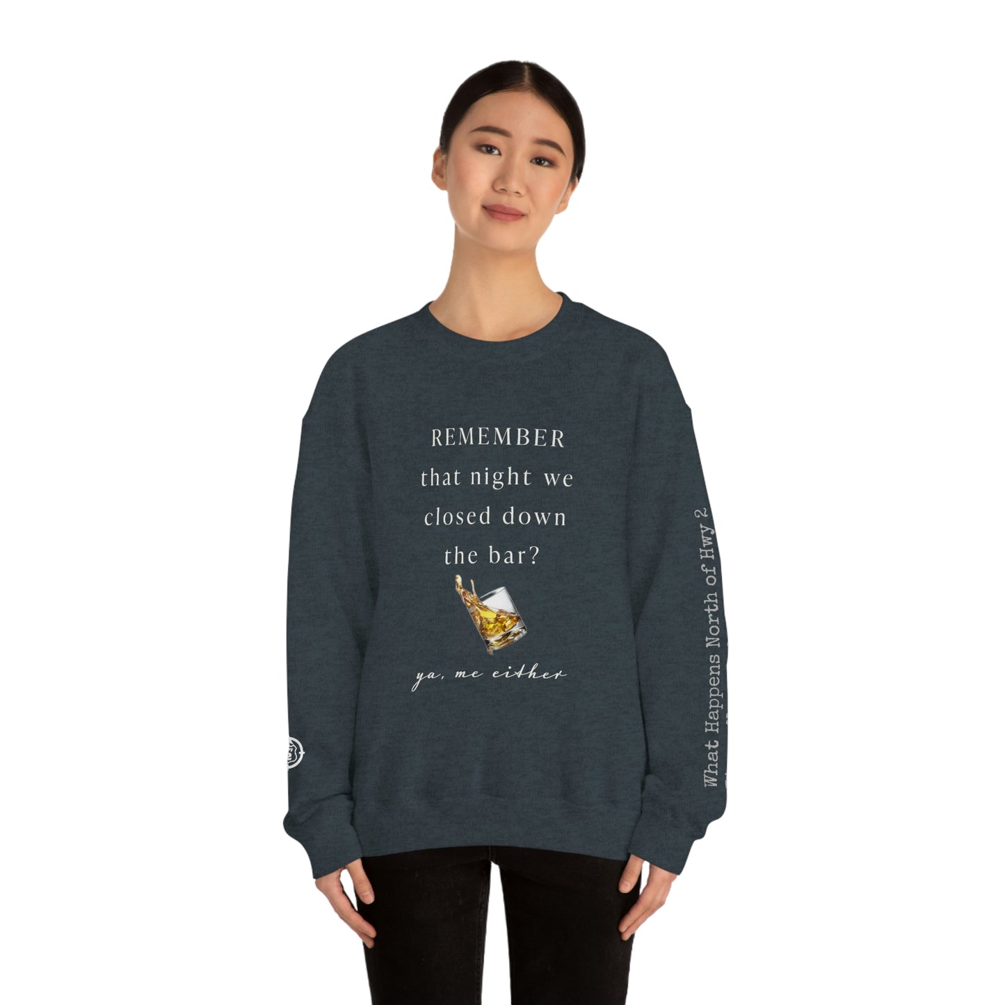 Remember That Night - Closed The Bar Down -  North of Hwy 2 - Unisex Heavy Blend™ Crewneck Sweatshirt