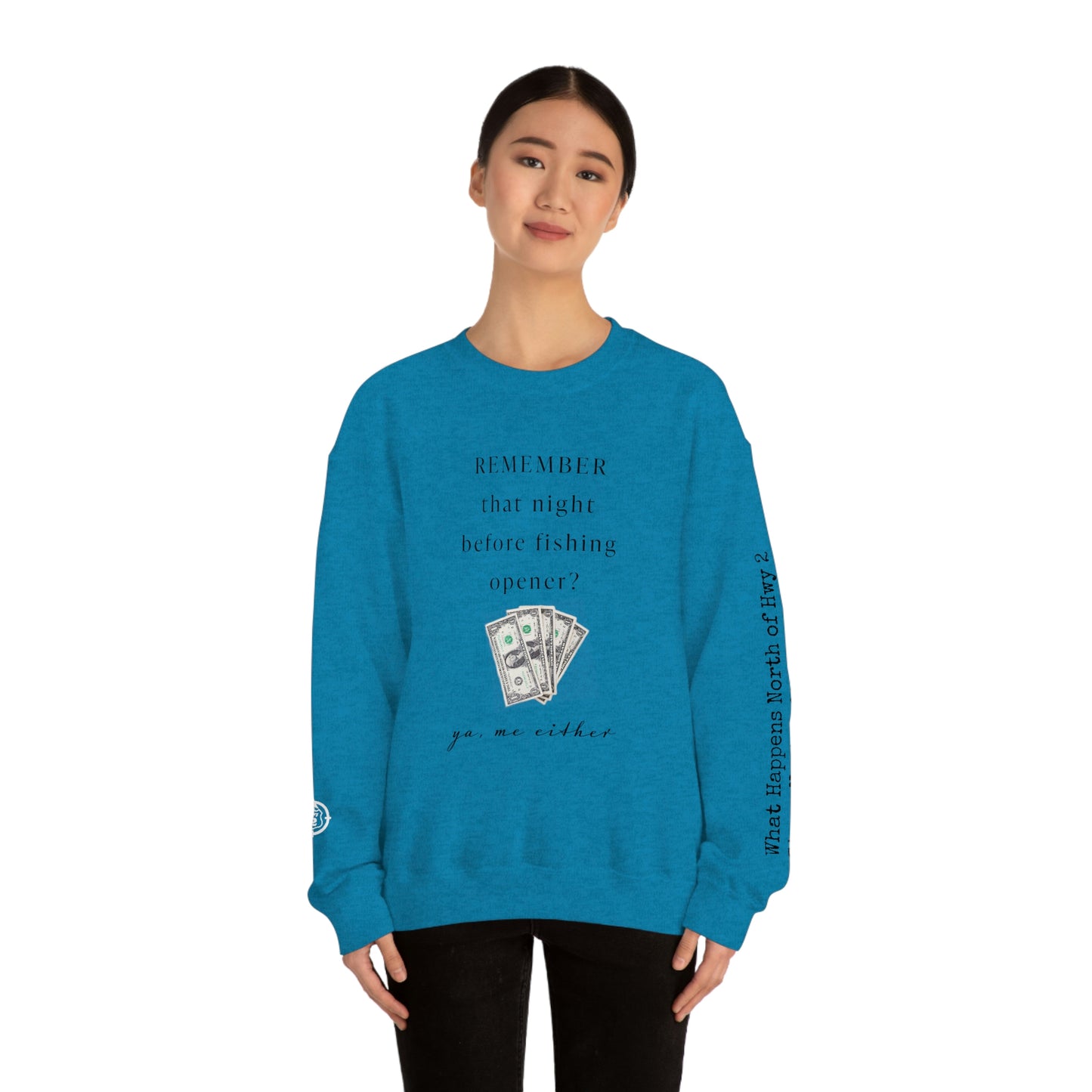 Remember That Night - Fishing Opener $$ -  North of Hwy 2 - Unisex Heavy Blend™ Crewneck Sweatshirt - FishingTheme