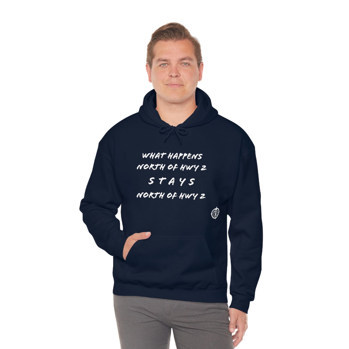 What Happens North of Hwy 2 Stays North of Hwy 2 - Unisex Heavy Blend™ Hooded Sweatshirt