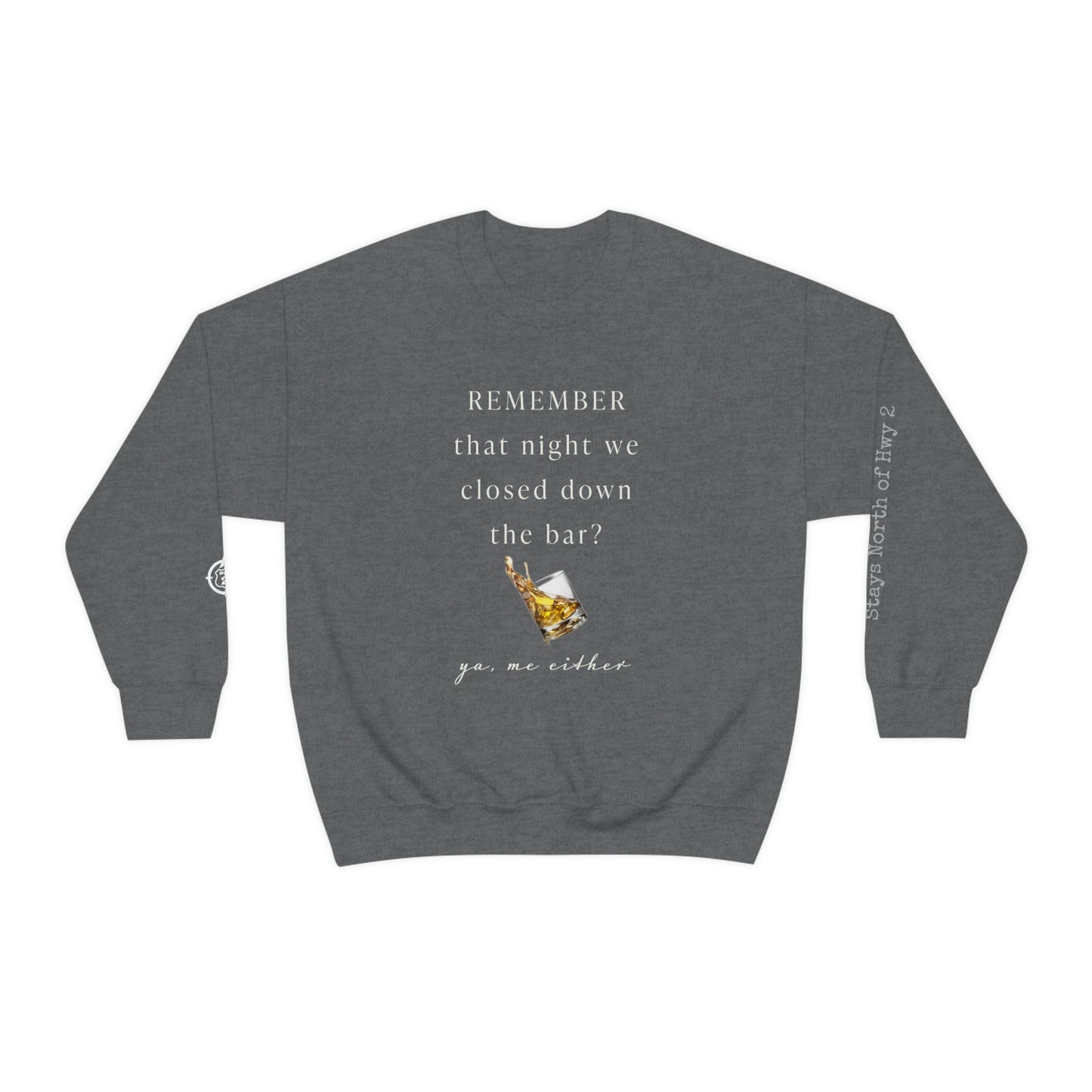 Remember That Night - Closed The Bar Down -  North of Hwy 2 - Unisex Heavy Blend™ Crewneck Sweatshirt