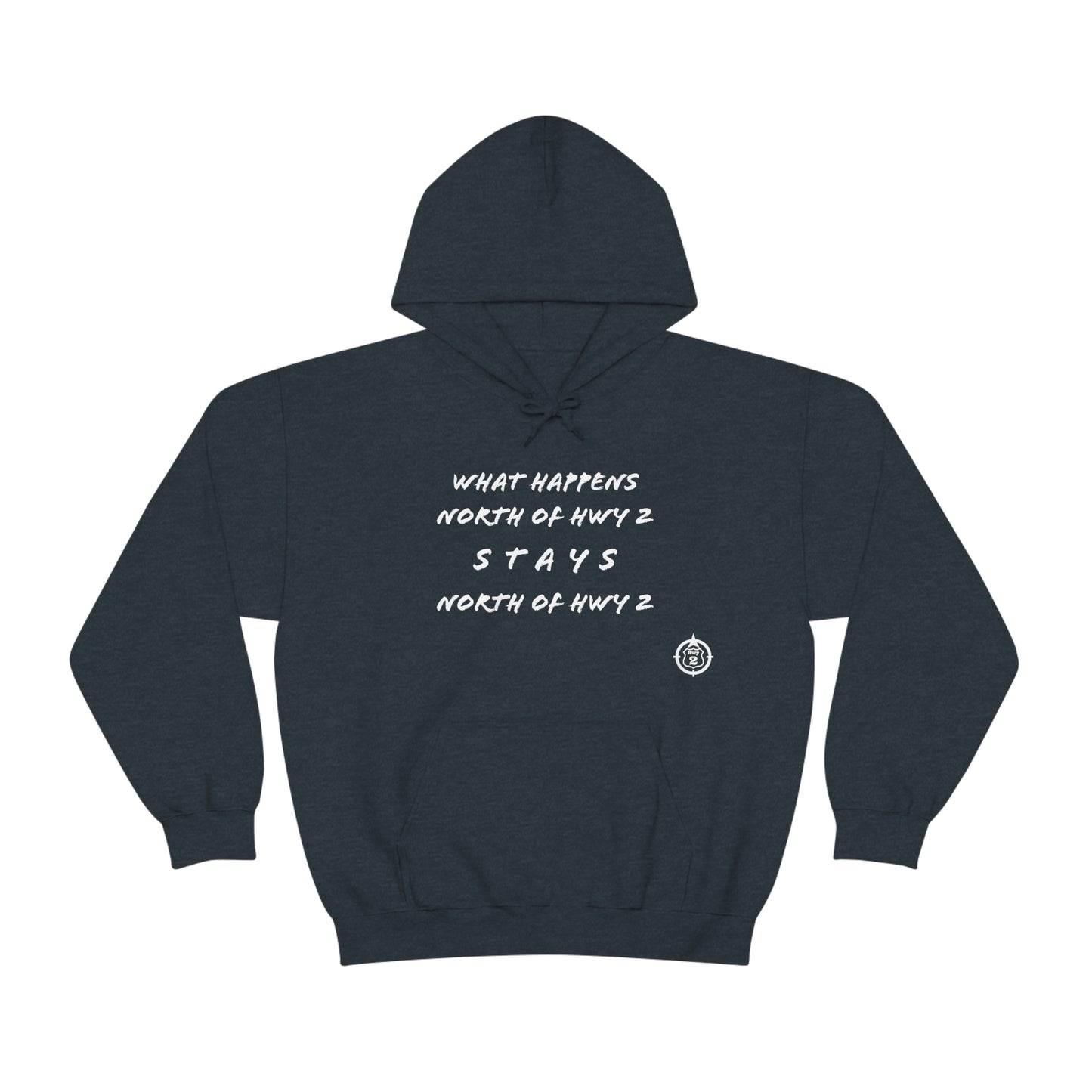 What Happens North of Hwy 2 Stays North of Hwy 2 - Unisex Heavy Blend™ Hooded Sweatshirt