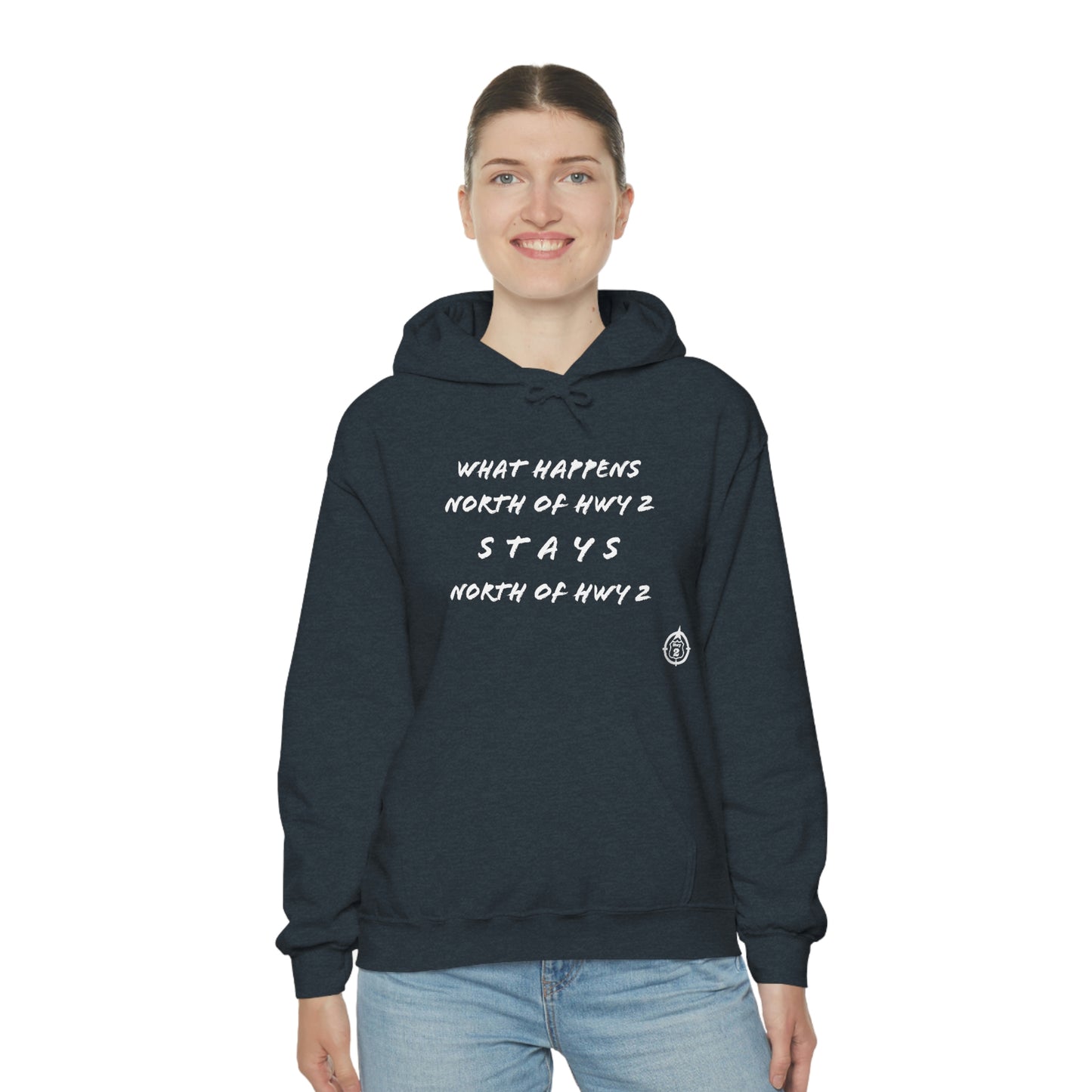What Happens North of Hwy 2 Stays North of Hwy 2 - Unisex Heavy Blend™ Hooded Sweatshirt