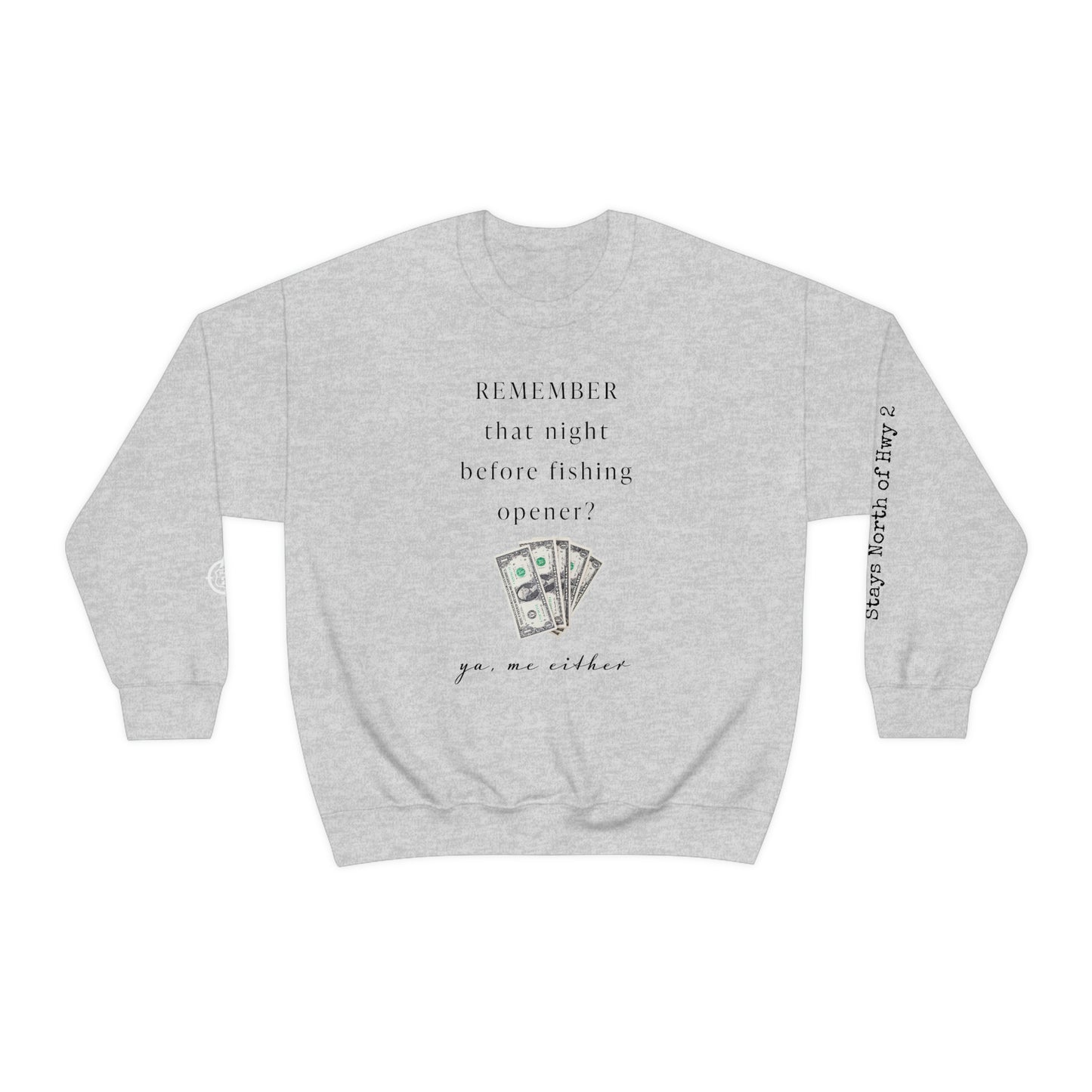 Remember That Night - Fishing Opener $$ -  North of Hwy 2 - Unisex Heavy Blend™ Crewneck Sweatshirt - FishingTheme