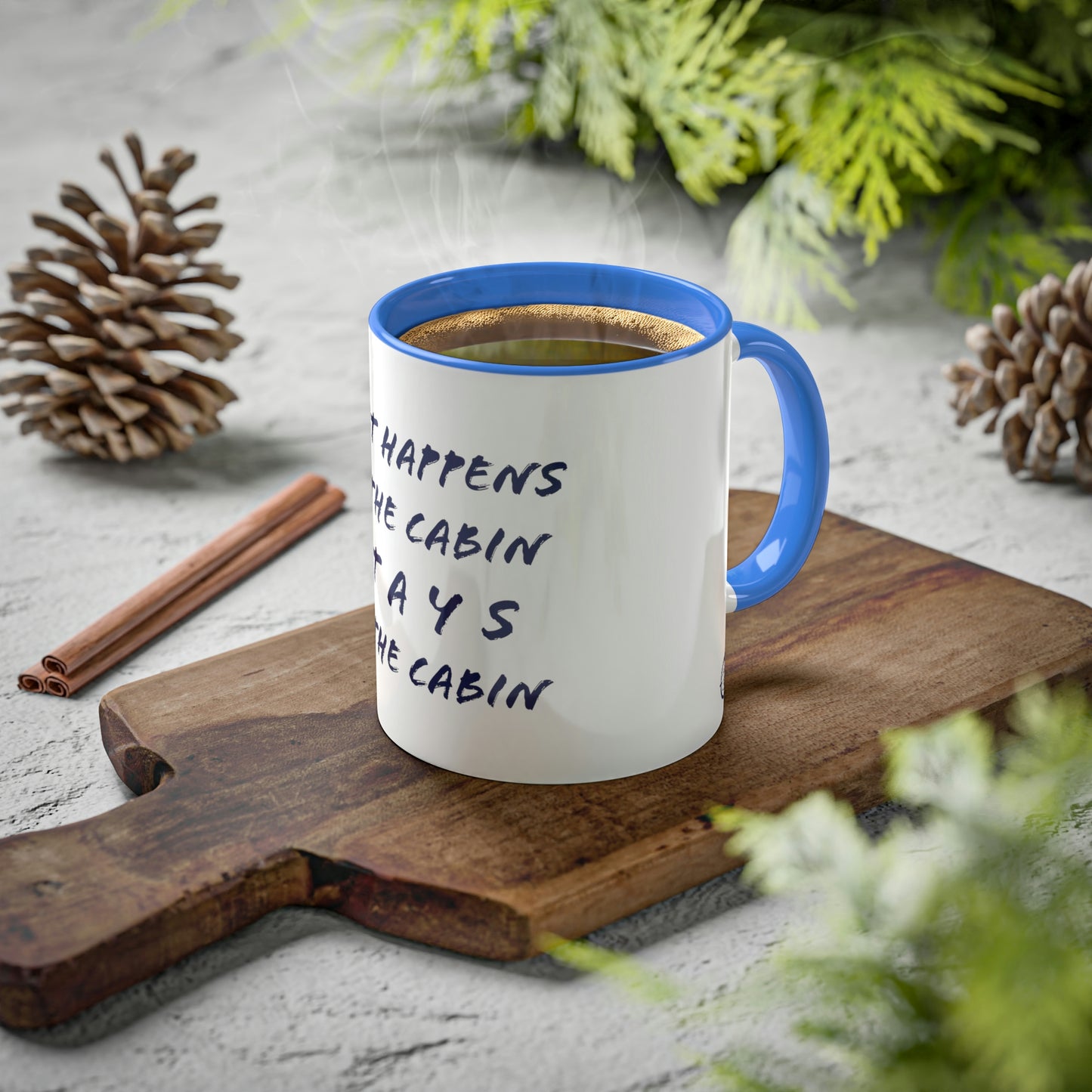 What Happens At The Cabin - Colorful Mugs, 11oz