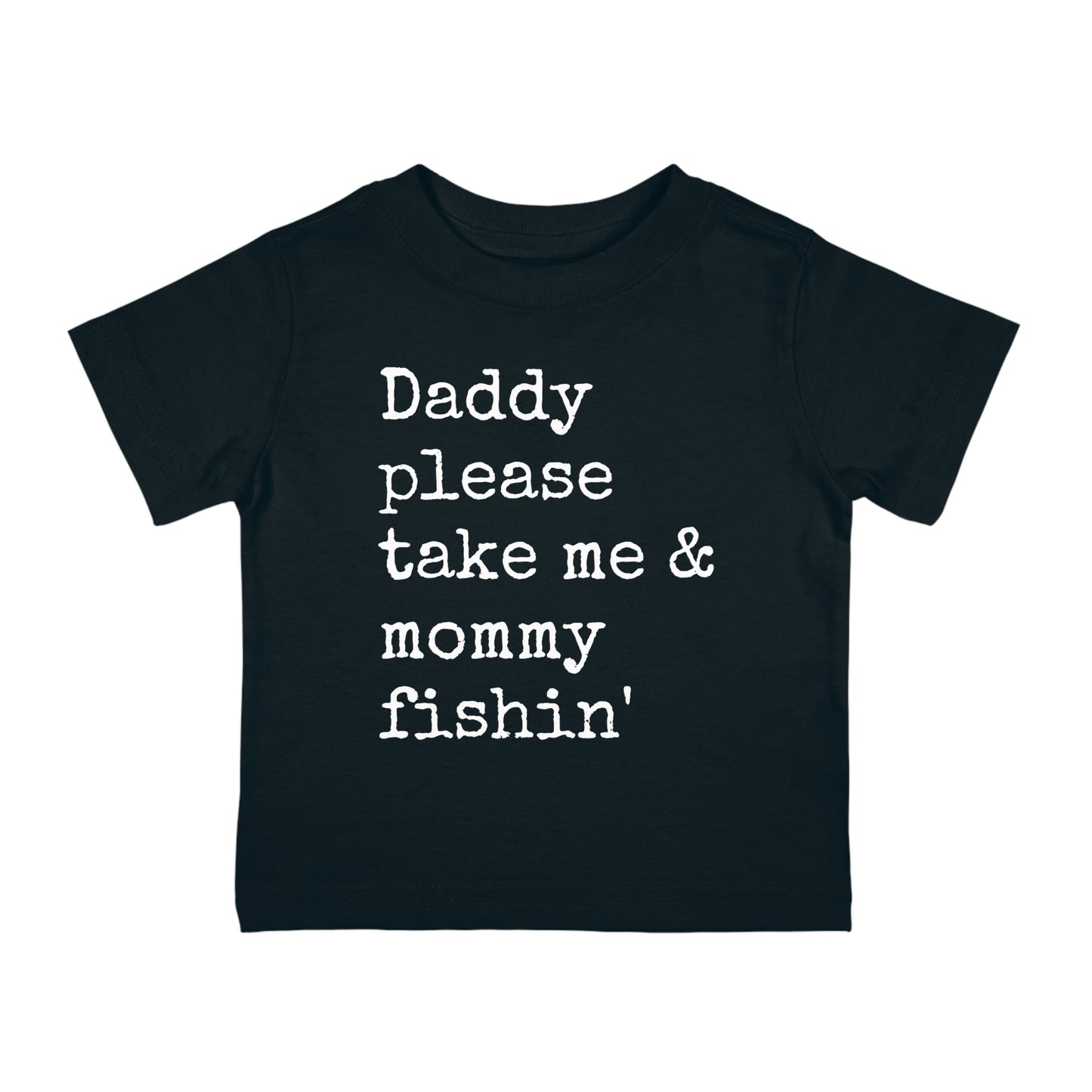Take Me & Mommy Fishin' -  Fishing - Infant Cotton Jersey Tee