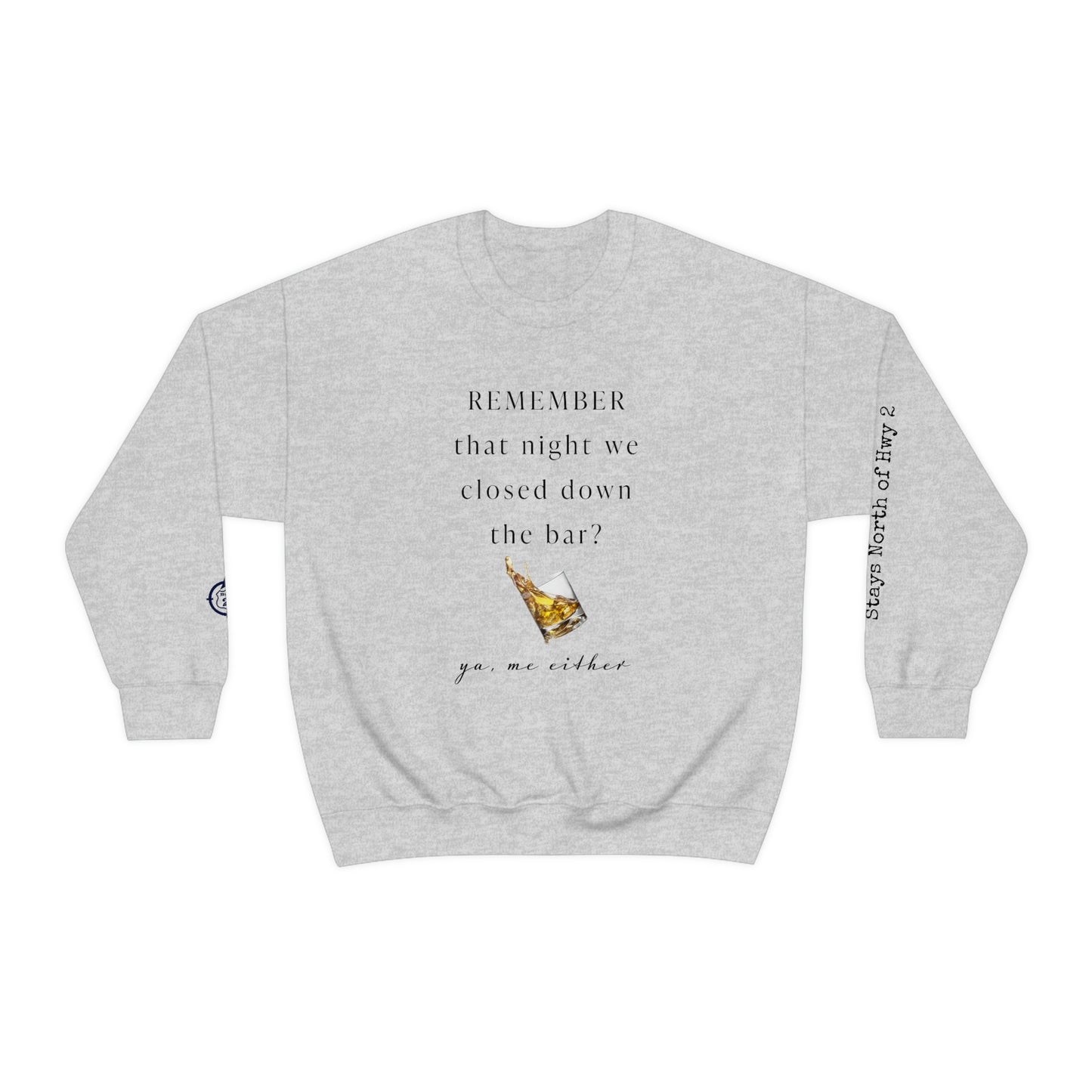 Remember That Night - Closed The Bar Down -  North of Hwy 2 - Unisex Heavy Blend™ Crewneck Sweatshirt