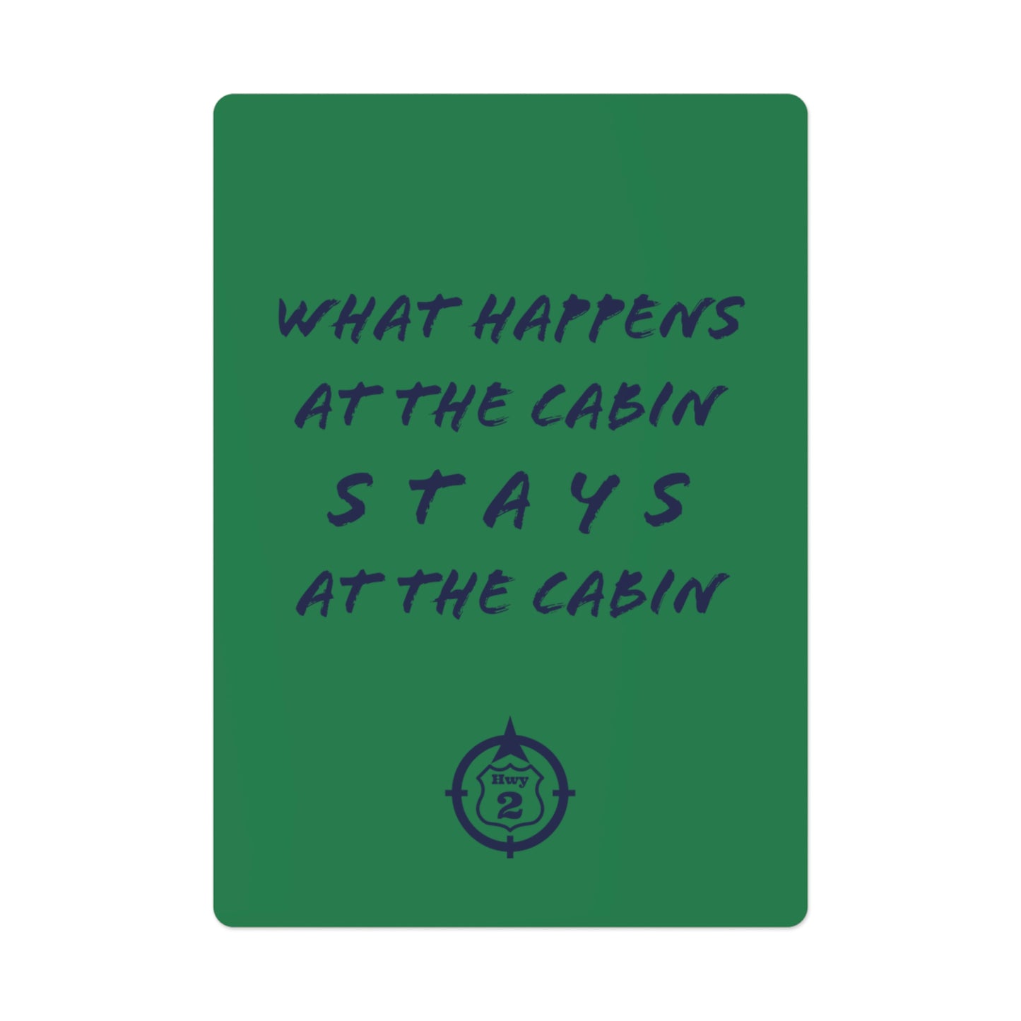 What Happens At The Cabin - Poker Cards
