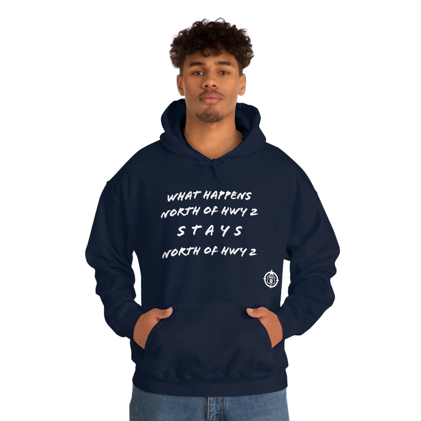 What Happens North of Hwy 2 Stays North of Hwy 2 - Unisex Heavy Blend™ Hooded Sweatshirt