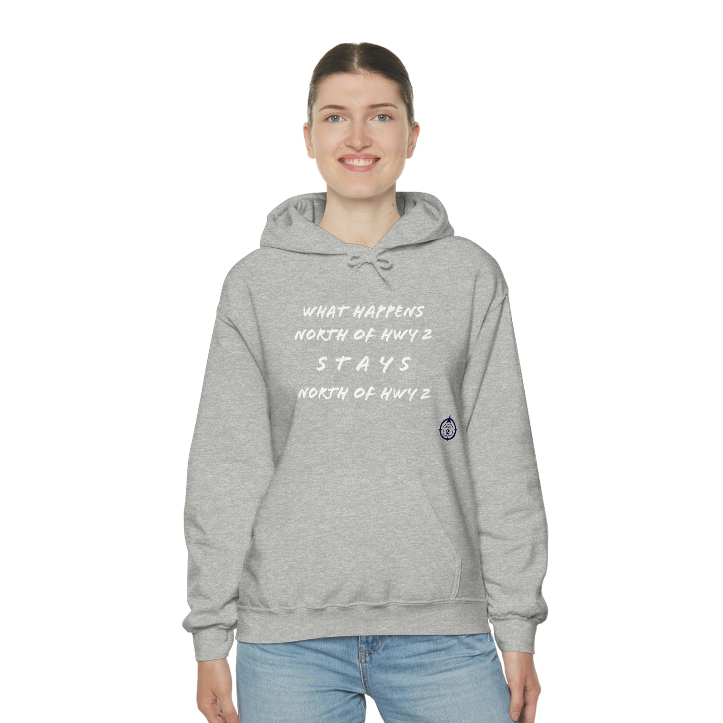 What Happens North of Hwy 2 Stays North of Hwy 2 - Unisex Heavy Blend™ Hooded Sweatshirt