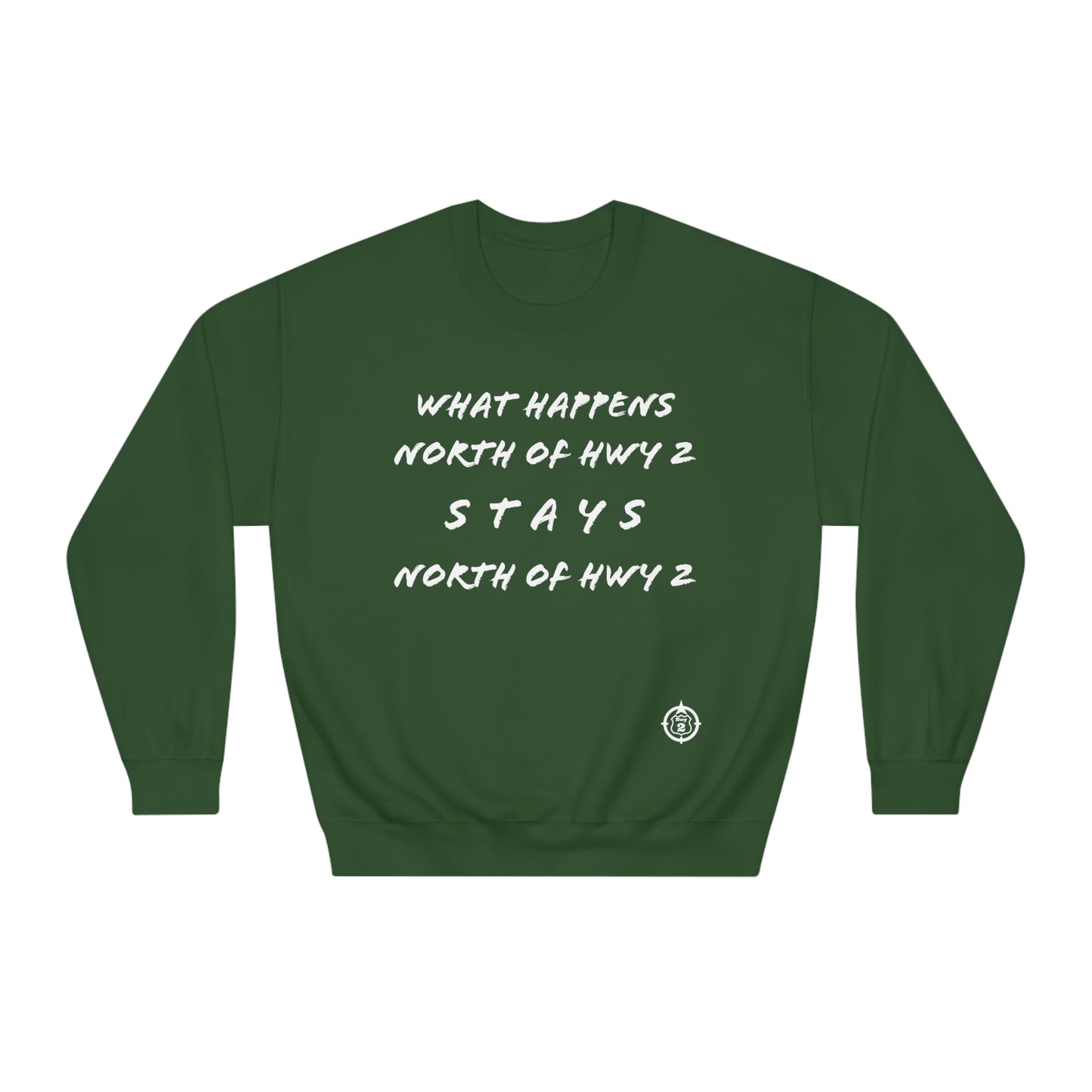 What Happens North of Hwy 2 - Unisex DryBlend® Crewneck Sweatshirt