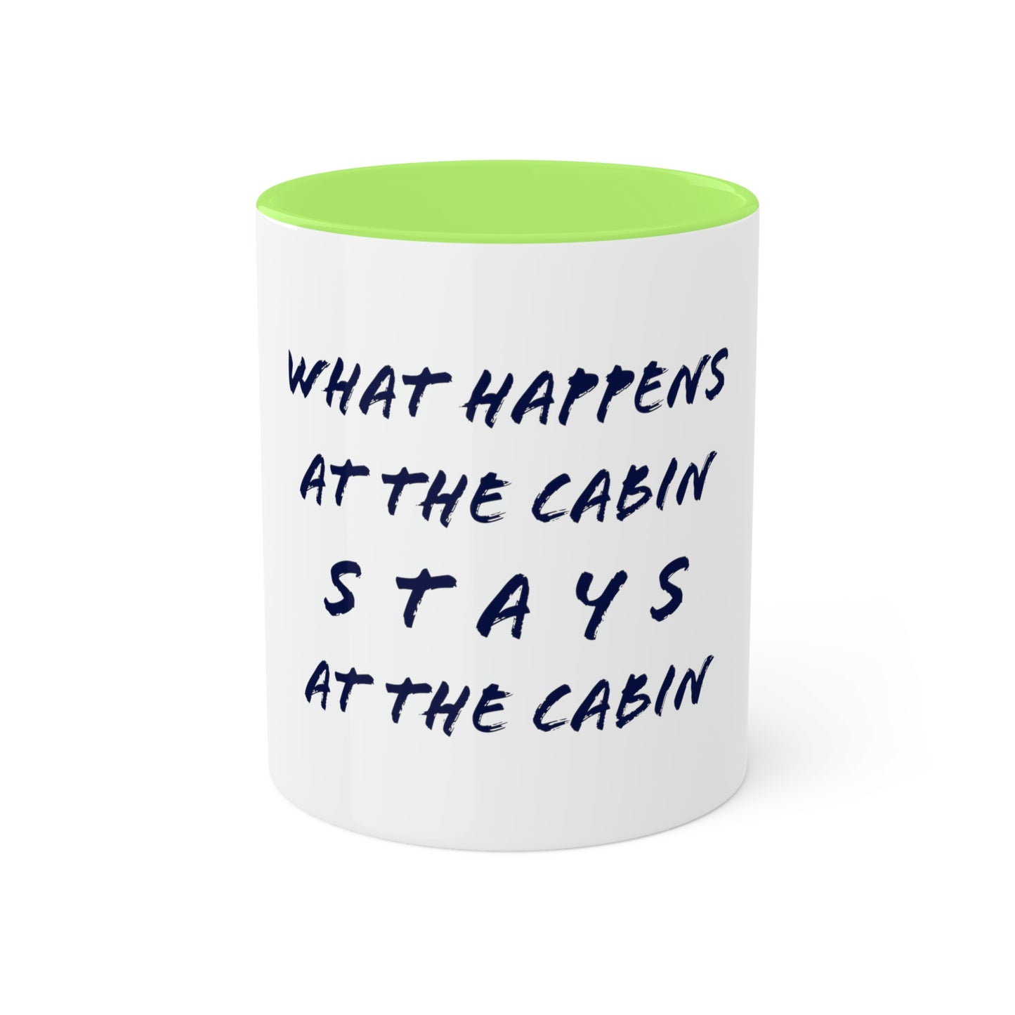 What Happens At The Cabin - Colorful Mugs, 11oz