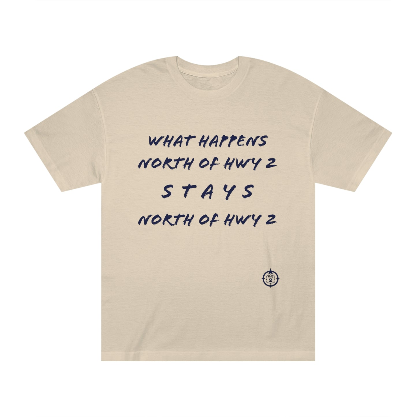 North of Hwy 2 - With Personalized Back - Unisex Classic Tee - Medium Weight Fabric