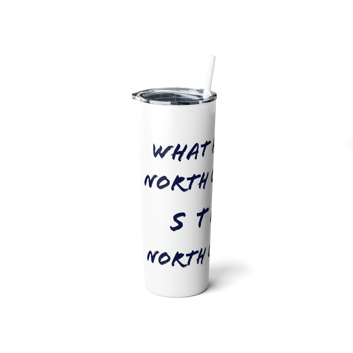 What Happens North of Hwy 2 Stays North of Hwy 2 - Skinny Steel Tumbler with Straw, 20oz