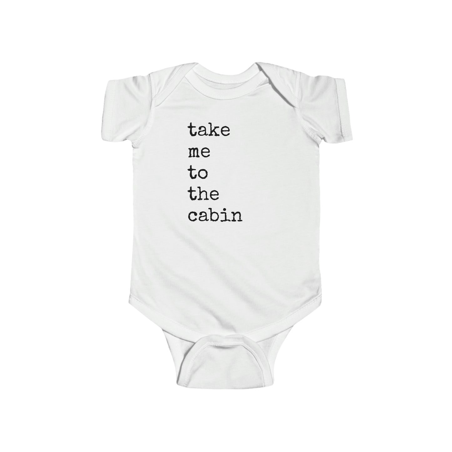 Take Me To The Cabin  -  Infant Fine Jersey Bodysuit