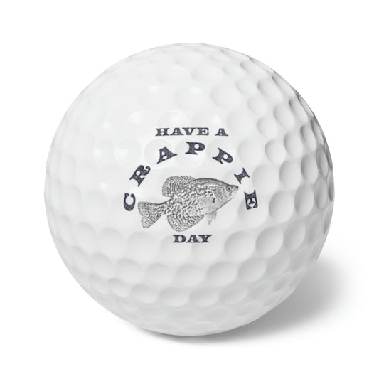 Have A Crappie Day - Golf Balls, 6pcs