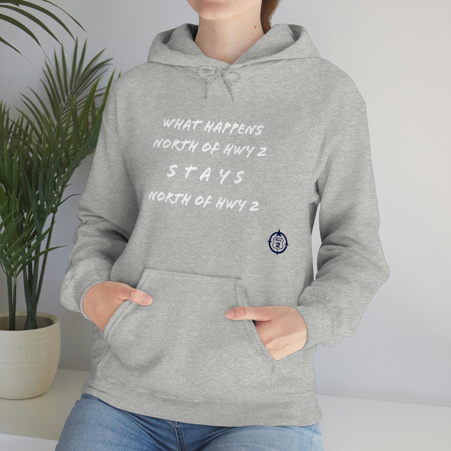 What Happens North of Hwy 2 Stays North of Hwy 2 - Unisex Heavy Blend™ Hooded Sweatshirt