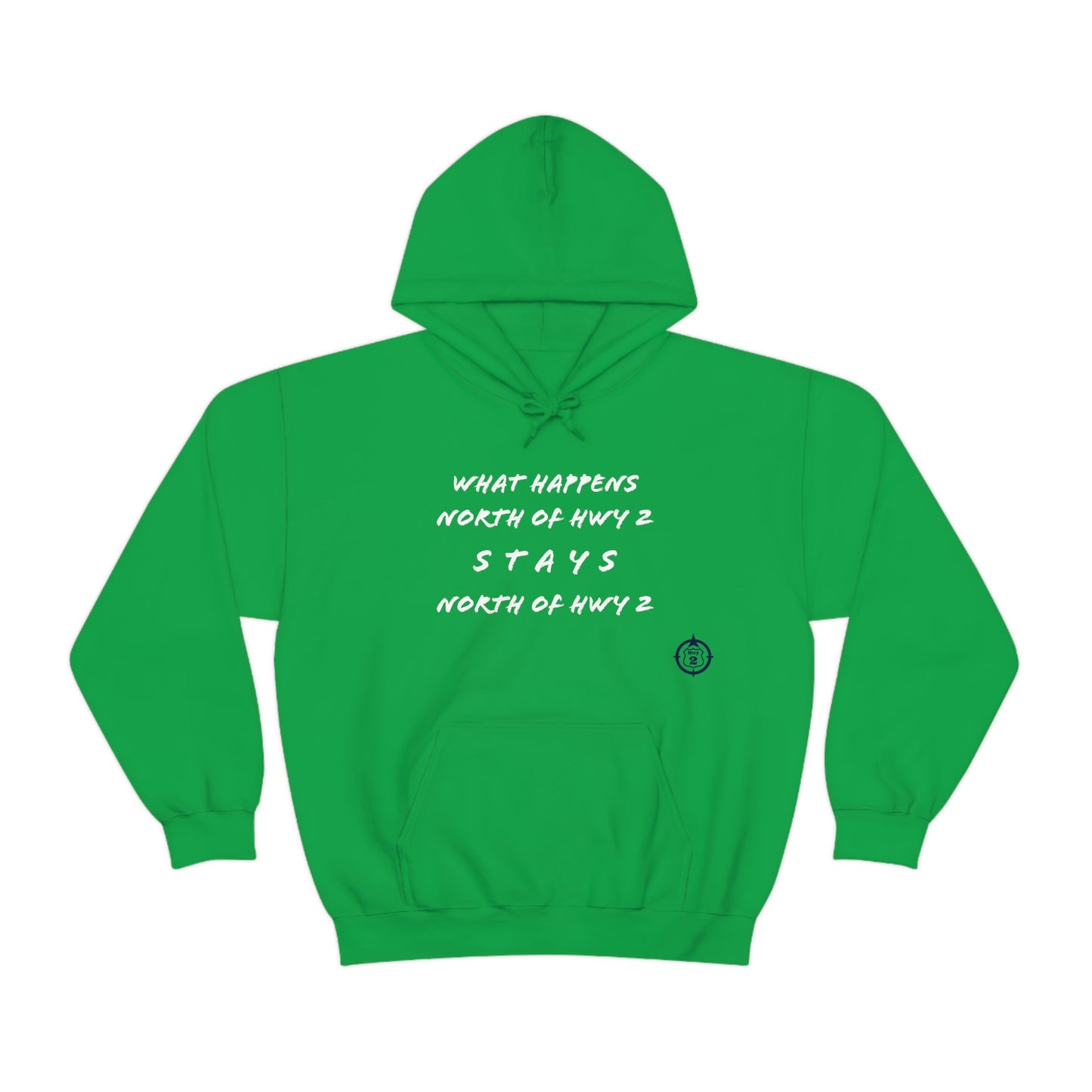 What Happens North of Hwy 2 Stays North of Hwy 2 - Unisex Heavy Blend™ Hooded Sweatshirt