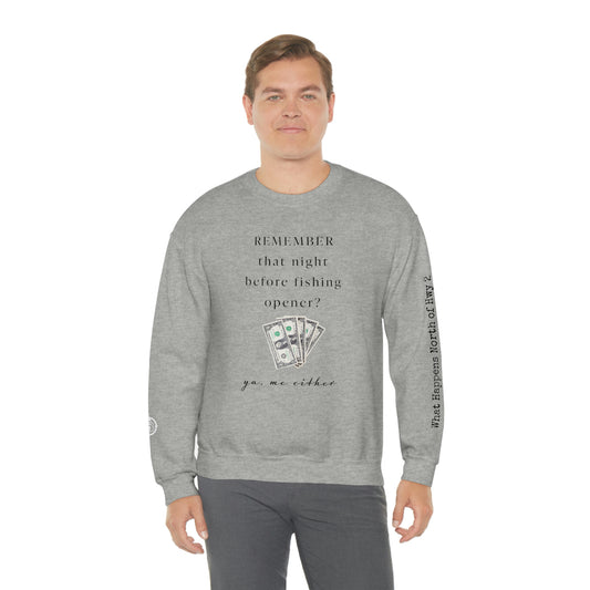 Remember That Night - Fishing Opener $$ -  North of Hwy 2 - Unisex Heavy Blend™ Crewneck Sweatshirt - FishingTheme