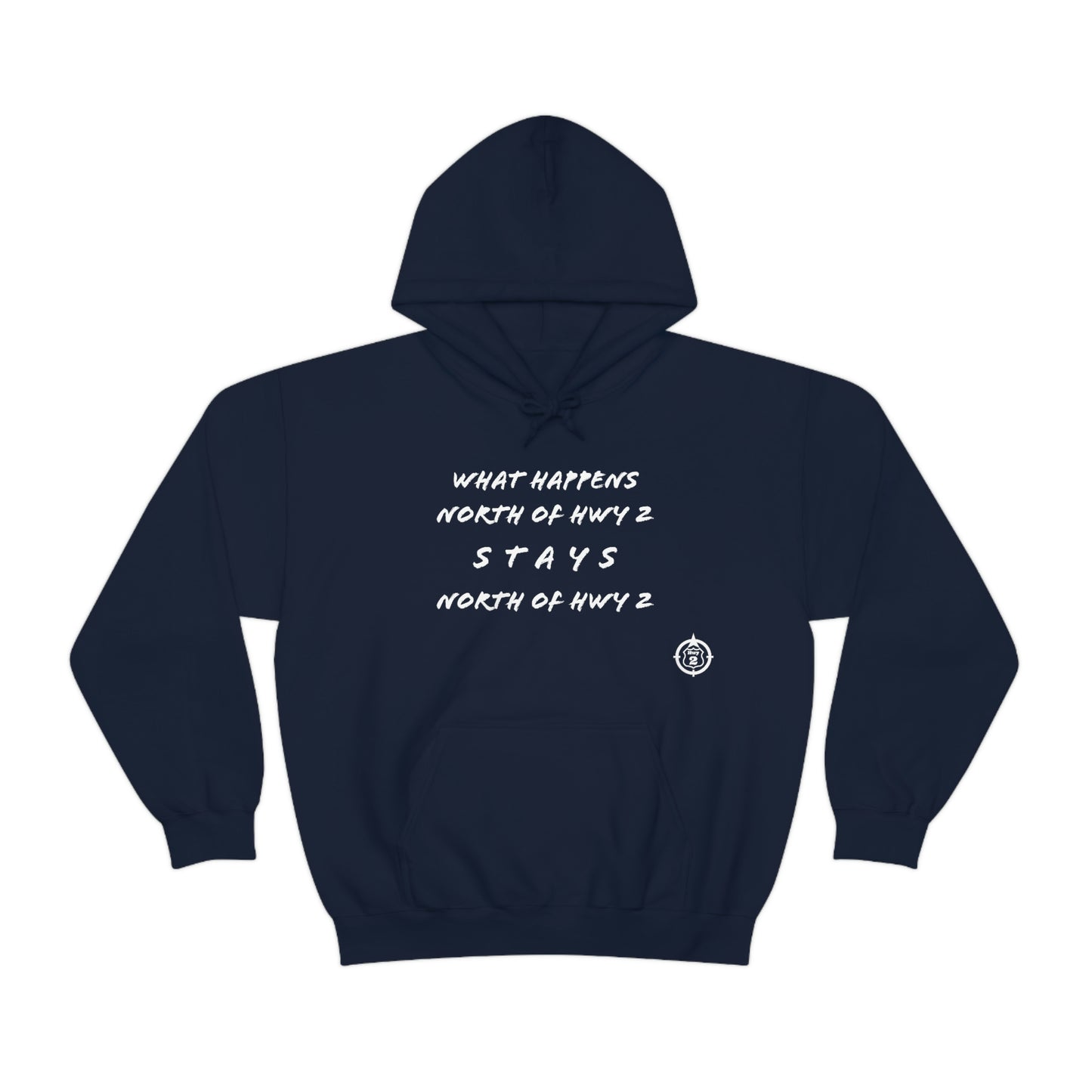 What Happens North of Hwy 2 Stays North of Hwy 2 - Unisex Heavy Blend™ Hooded Sweatshirt