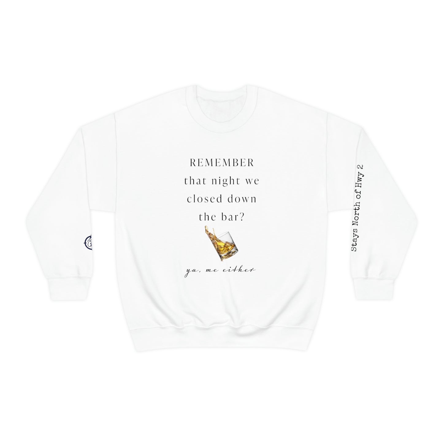 Remember That Night - Closed The Bar Down -  North of Hwy 2 - Unisex Heavy Blend™ Crewneck Sweatshirt