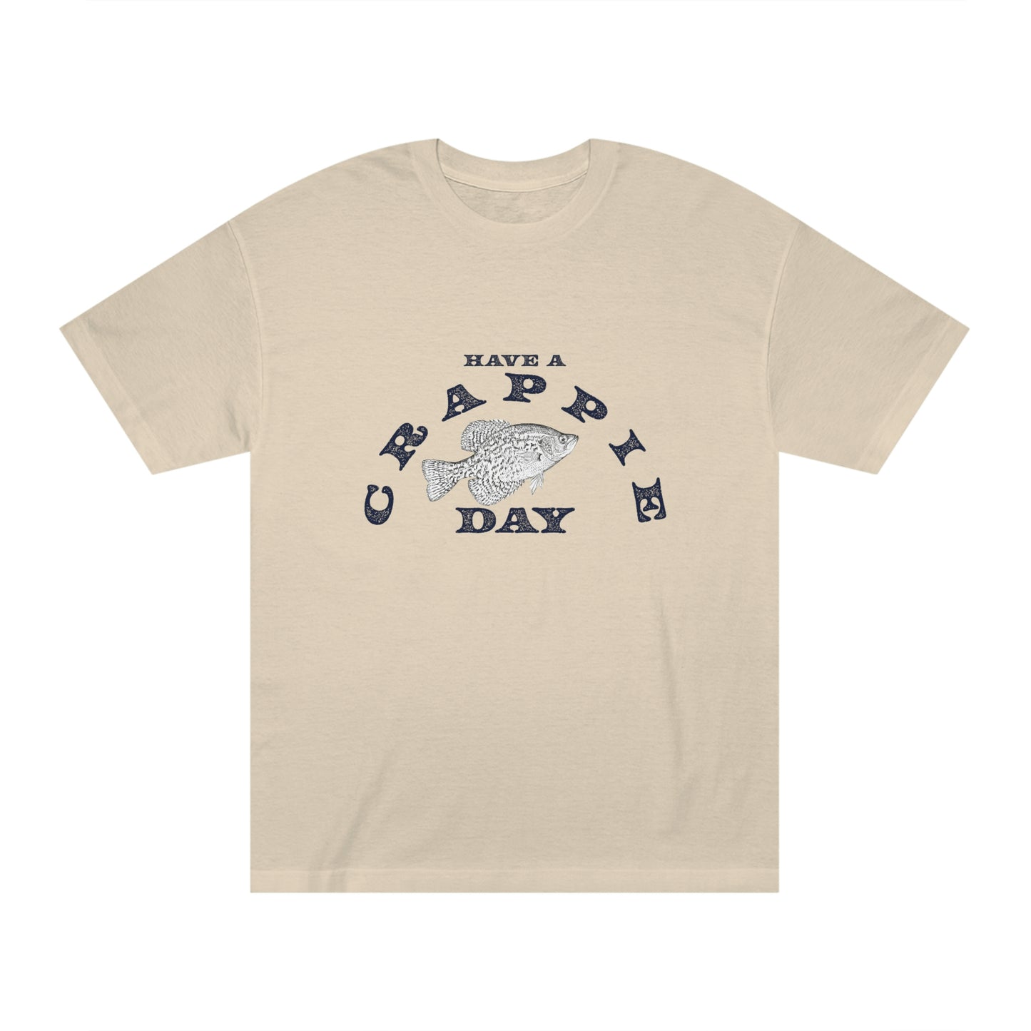 Have A Crappie Day - Unisex Classic Tee - Medium Weight Fabric