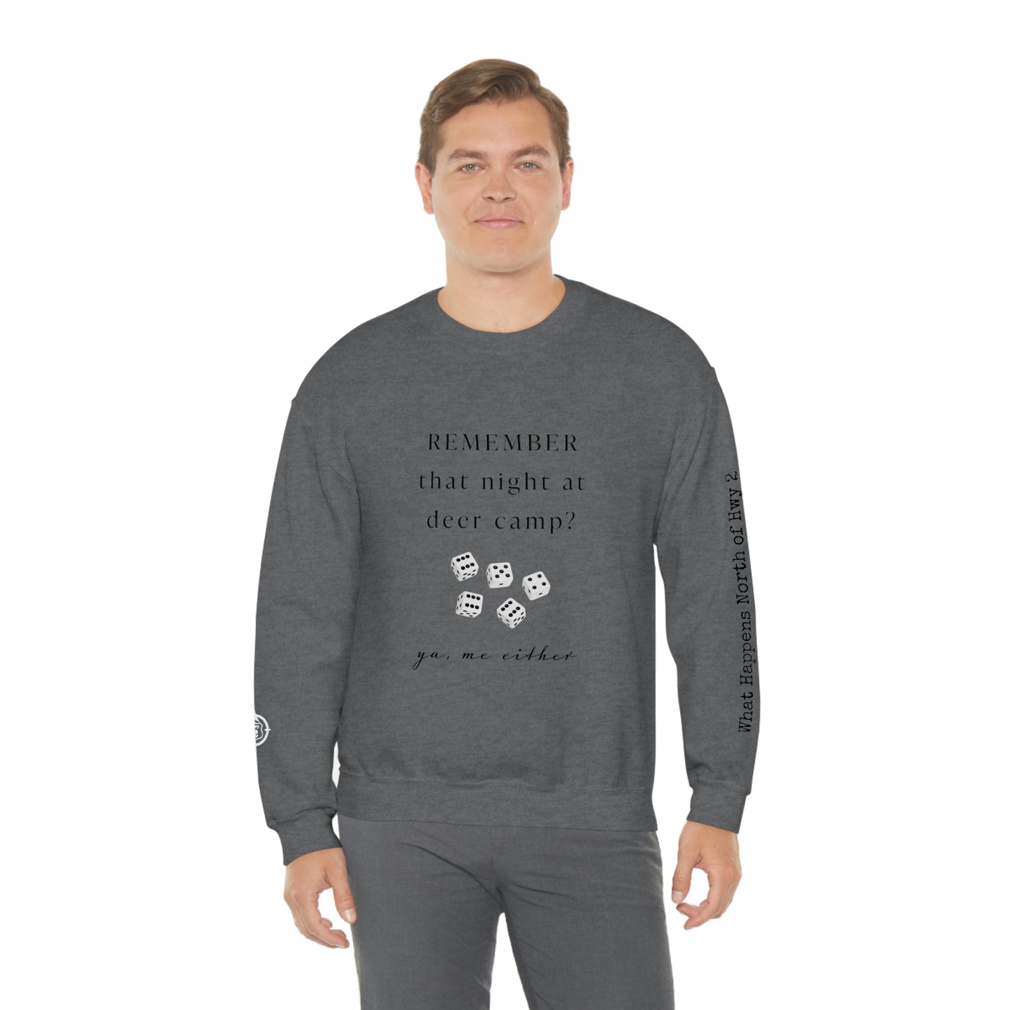 Remember That Night - Deer Camp With Dice -  North of Hwy 2 - Unisex Heavy Blend™ Crewneck Sweatshirt - Hunting Theme