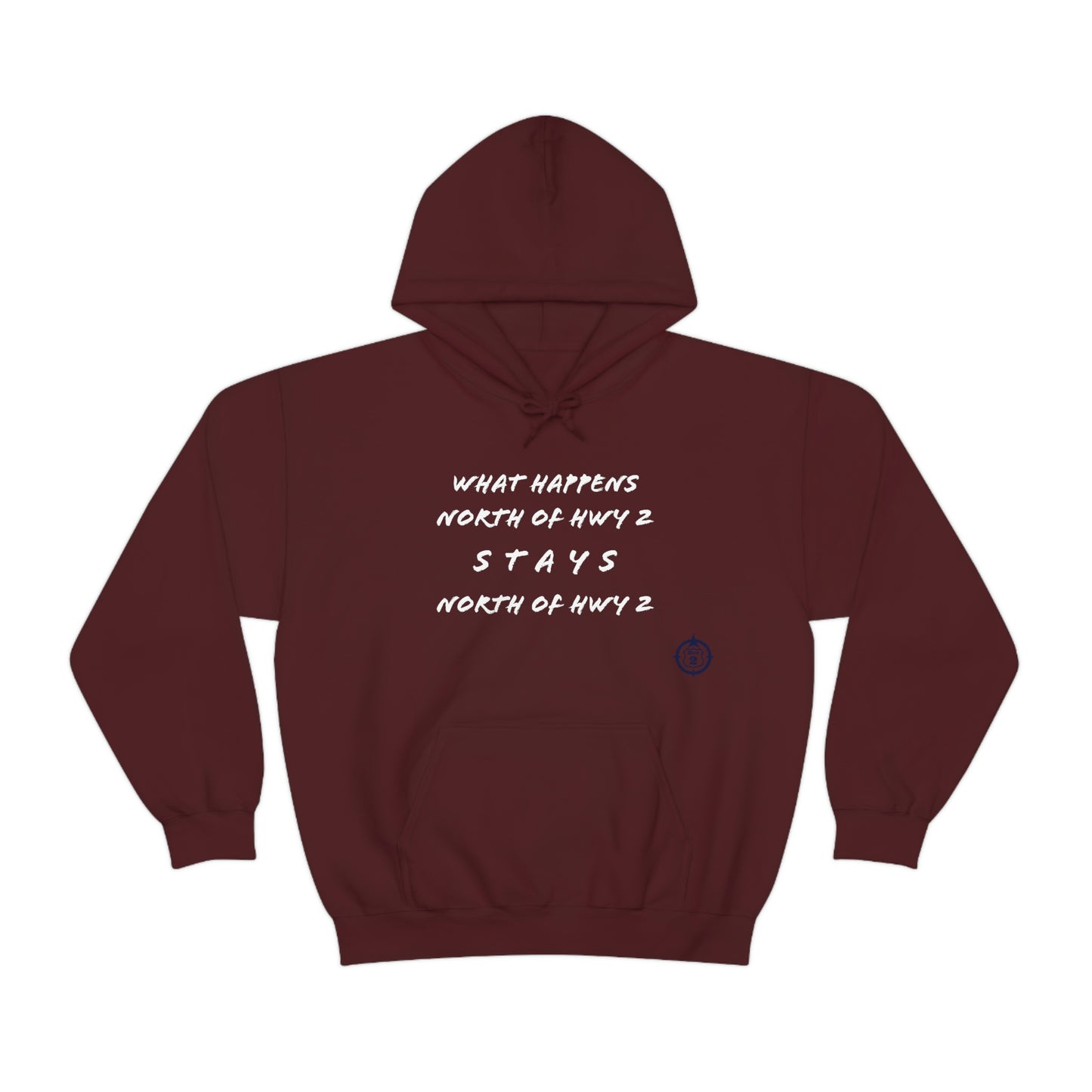 What Happens North of Hwy 2 Stays North of Hwy 2 - Unisex Heavy Blend™ Hooded Sweatshirt