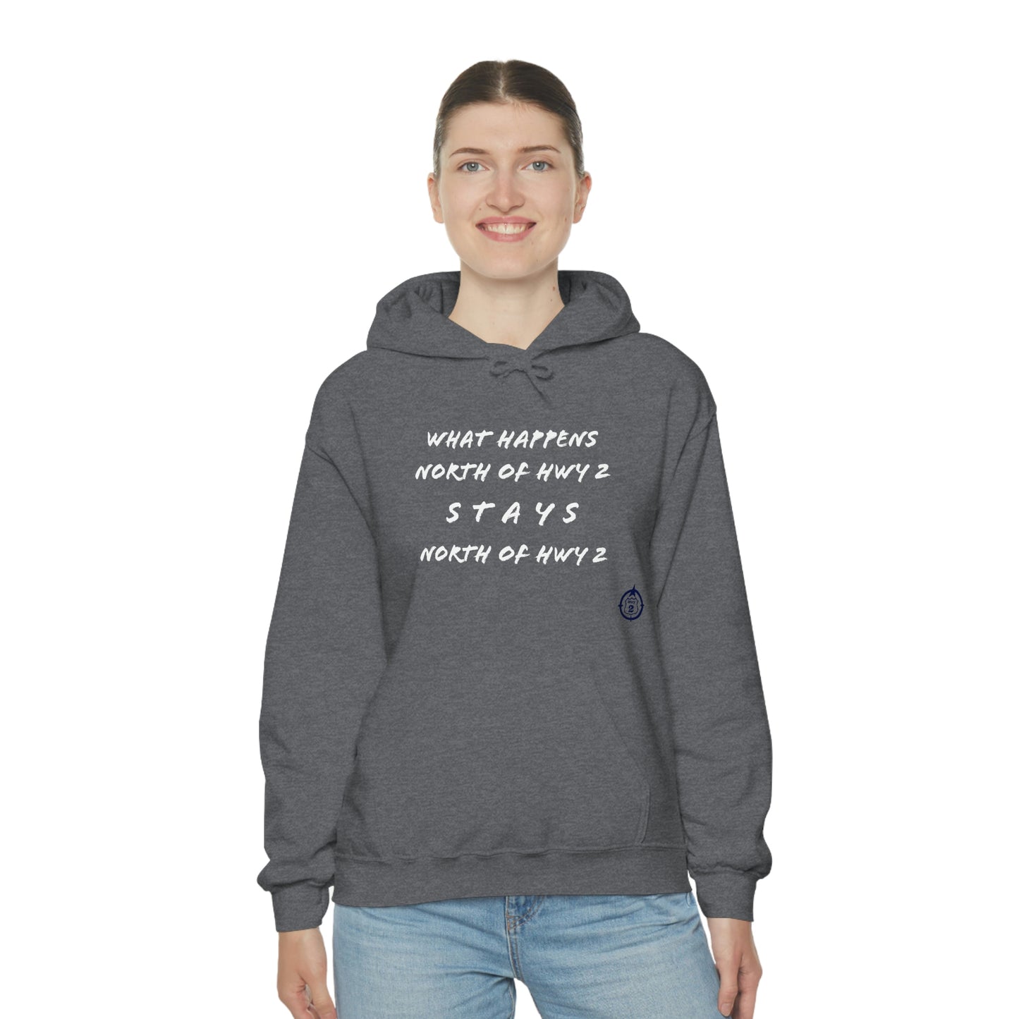 What Happens North of Hwy 2 Stays North of Hwy 2 - Unisex Heavy Blend™ Hooded Sweatshirt