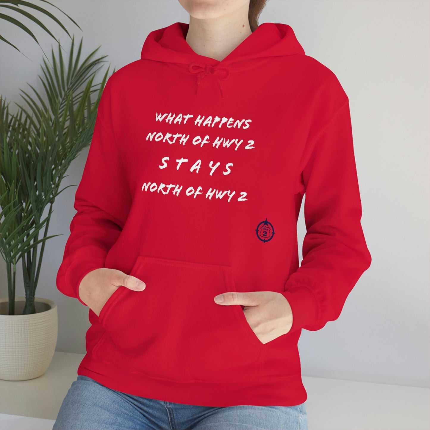 What Happens North of Hwy 2 Stays North of Hwy 2 - Unisex Heavy Blend™ Hooded Sweatshirt