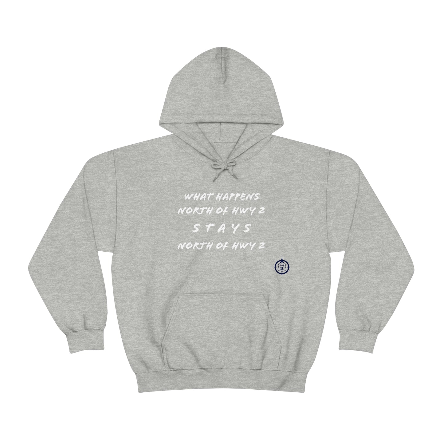 What Happens North of Hwy 2 Stays North of Hwy 2 - Unisex Heavy Blend™ Hooded Sweatshirt