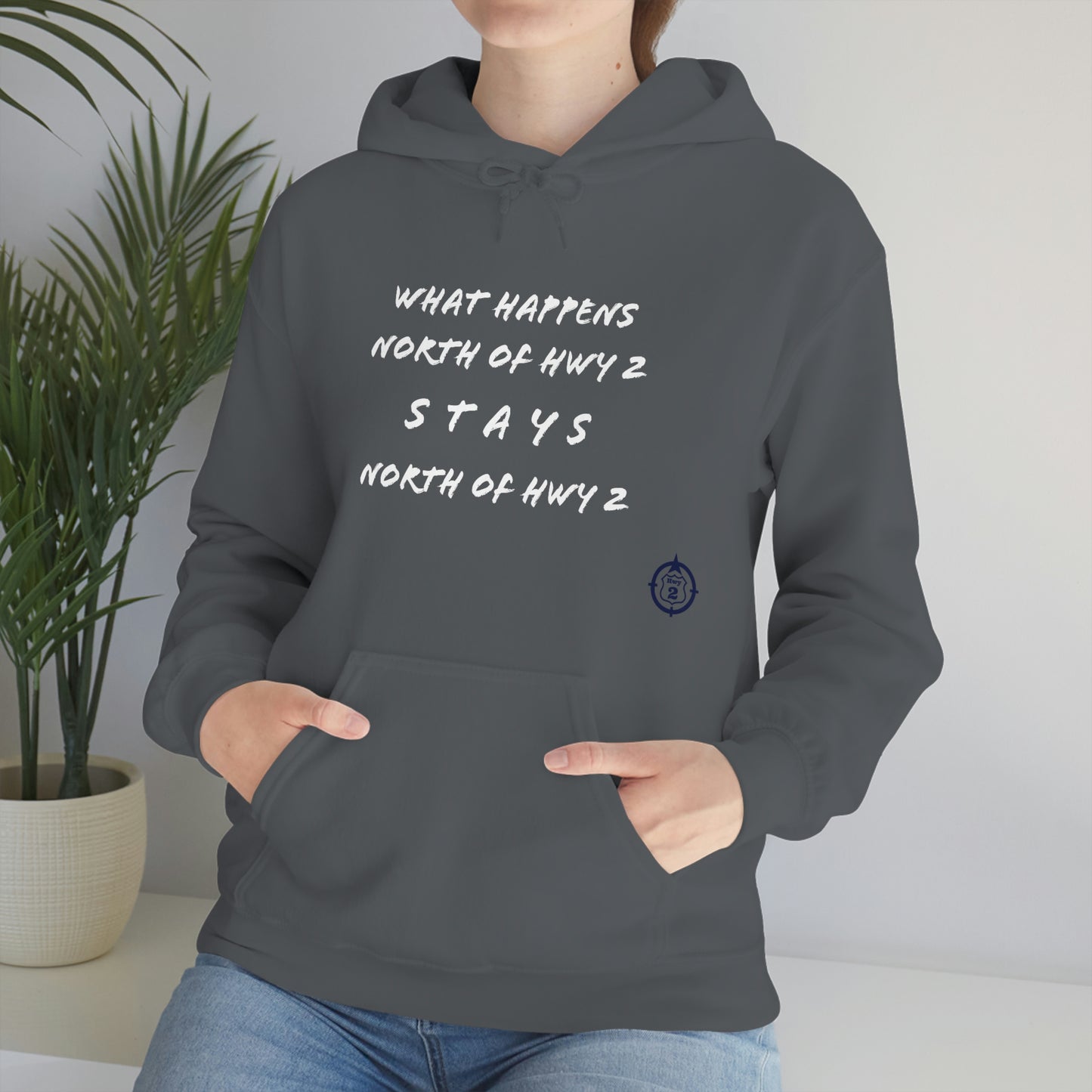 What Happens North of Hwy 2 Stays North of Hwy 2 - Unisex Heavy Blend™ Hooded Sweatshirt
