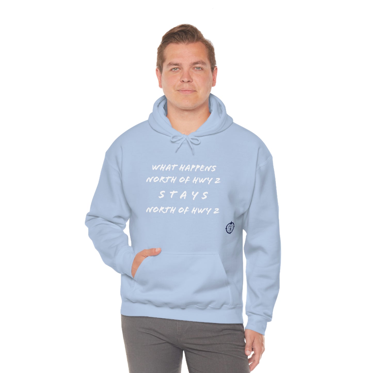 What Happens North of Hwy 2 Stays North of Hwy 2 - Unisex Heavy Blend™ Hooded Sweatshirt